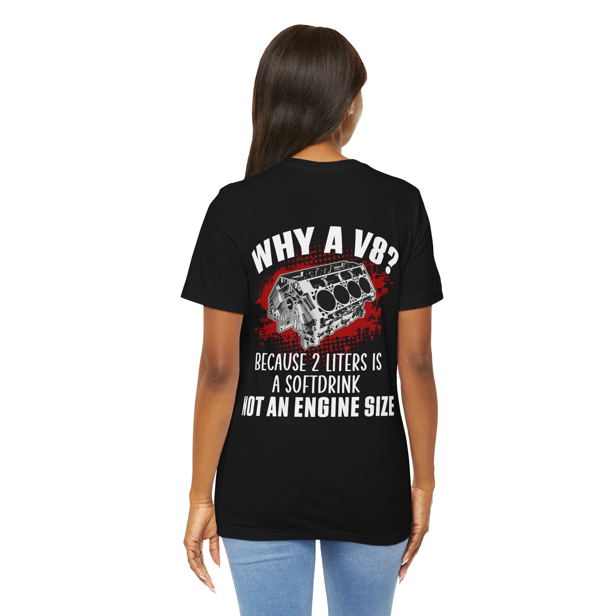 Why A V8? Because 2 Liters Is A Softdrink T-shirt (UK)