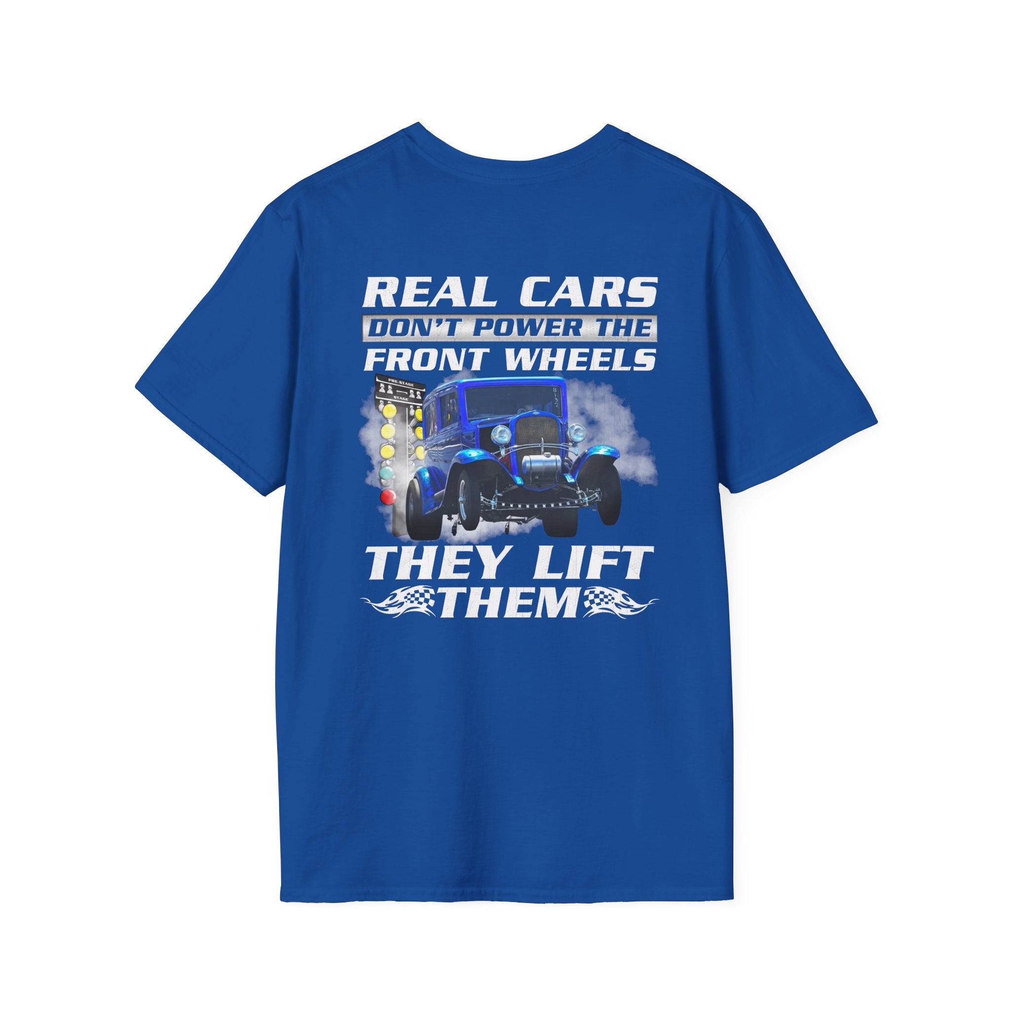 Real Cars Don’t Power The Front Wheels T-Shirt