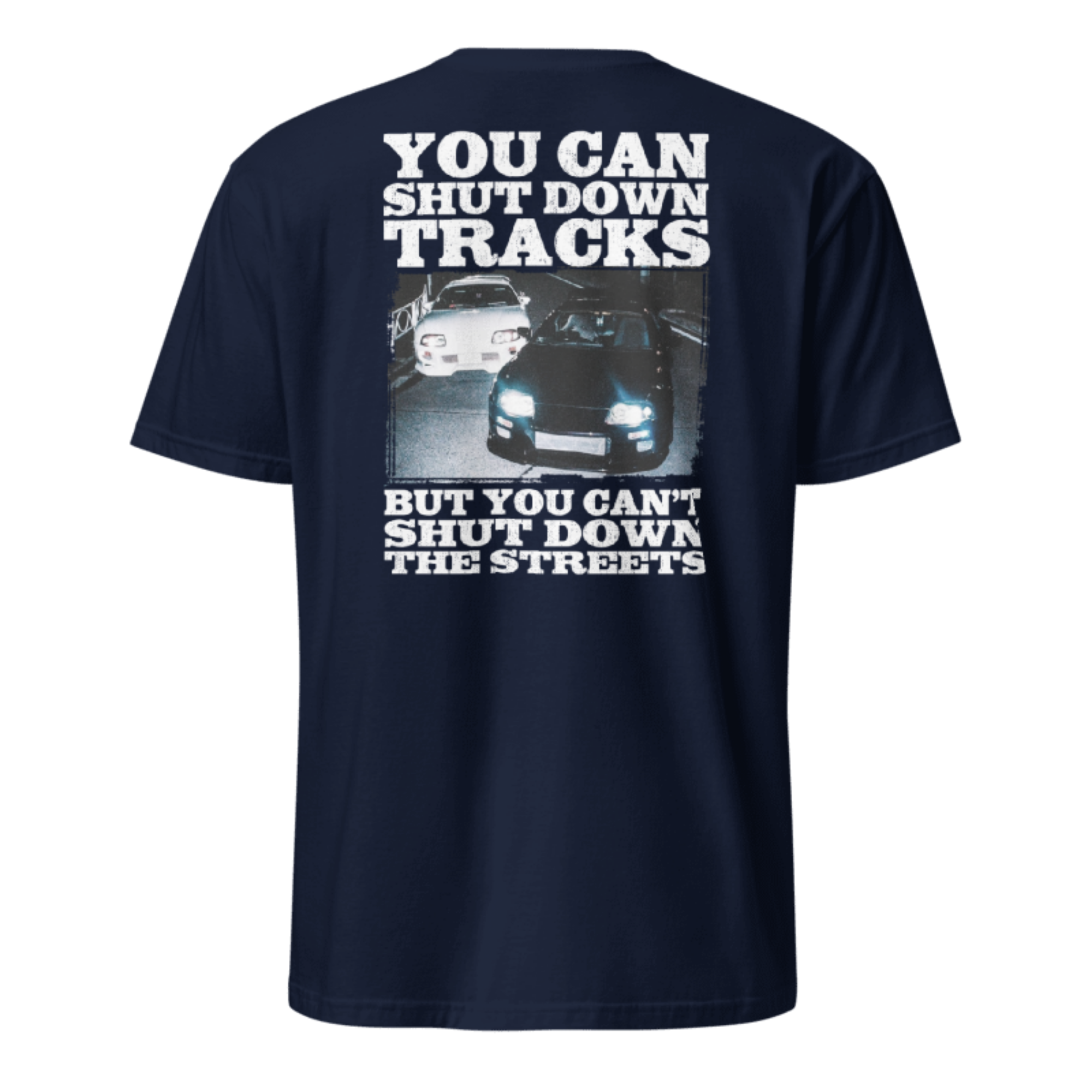 You Can't Shut Down The Streets T-shirt