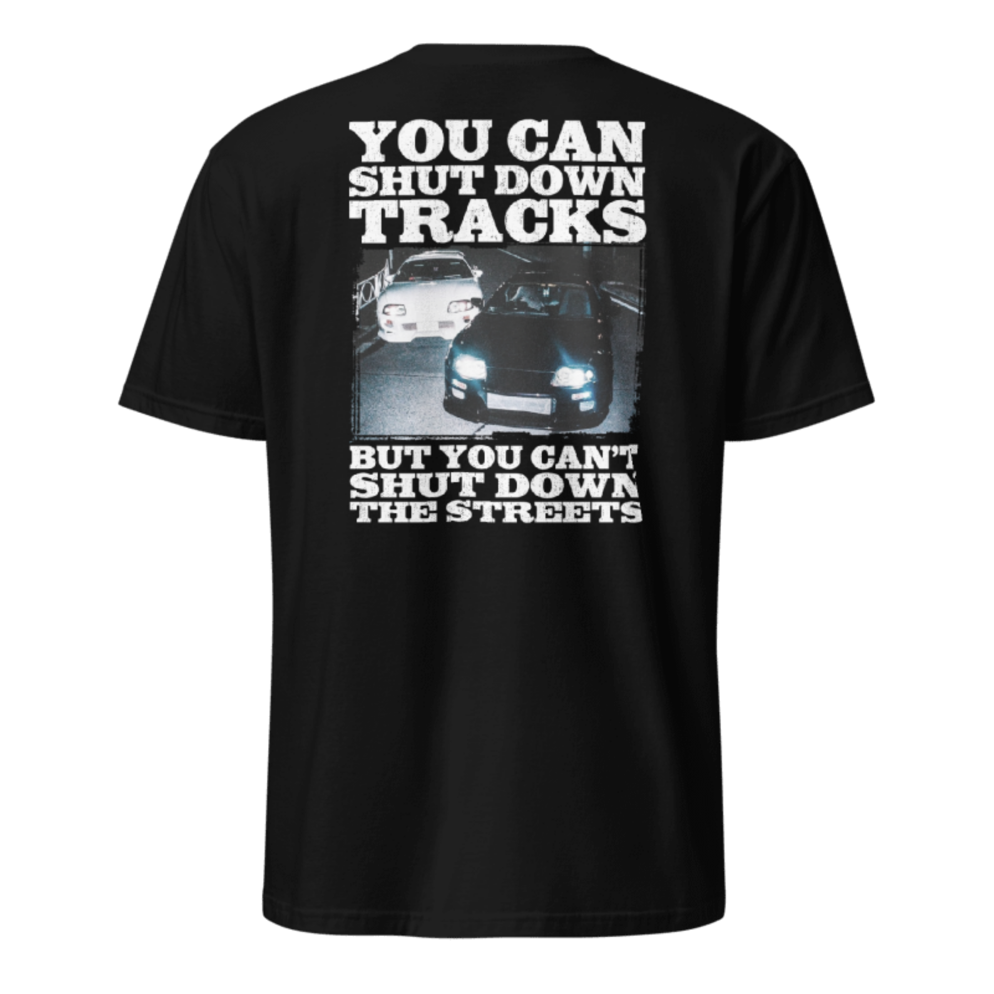 You Can't Shut Down The Streets T-shirt