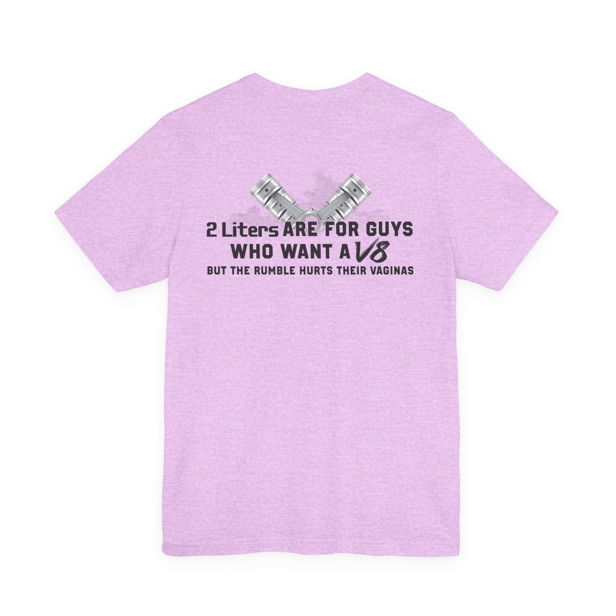 2 Liters Are For Guys Who Want A V8 - Super Soft Lightweight T-shirt