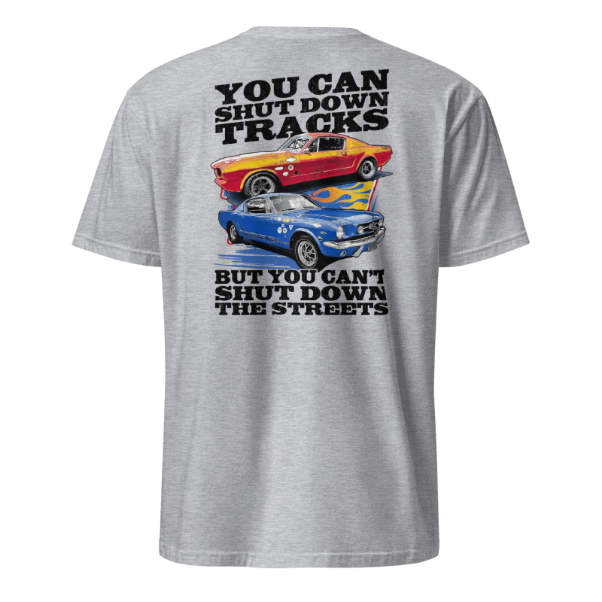 You Can Shut Down Tracks But You Can't Shut Down The Streets T-shirt