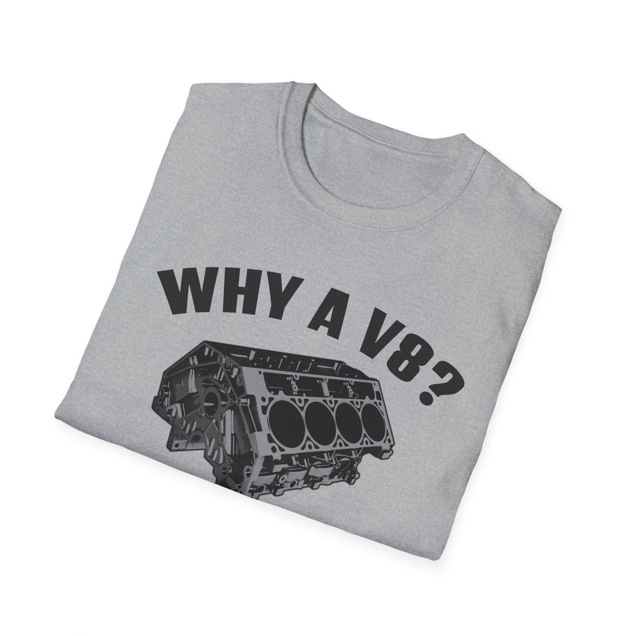 Why A V8? (Front) T-shirt