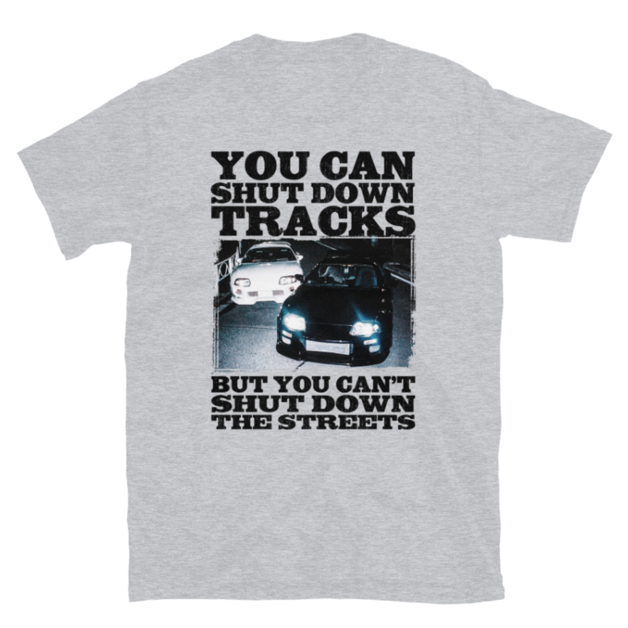 You Can't Shut Down The Streets T-shirt