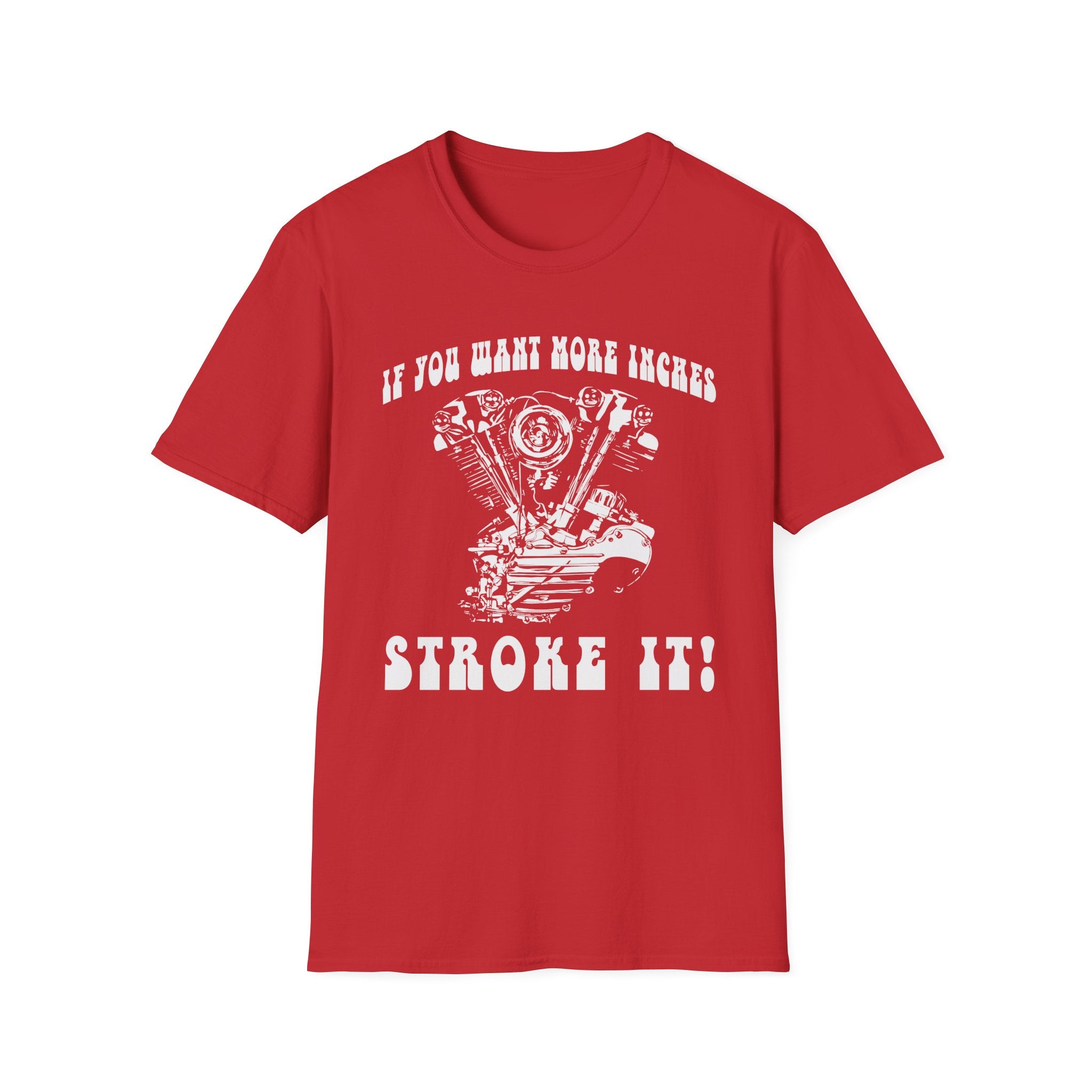 If You Want More Inches Stroke It T-shirt
