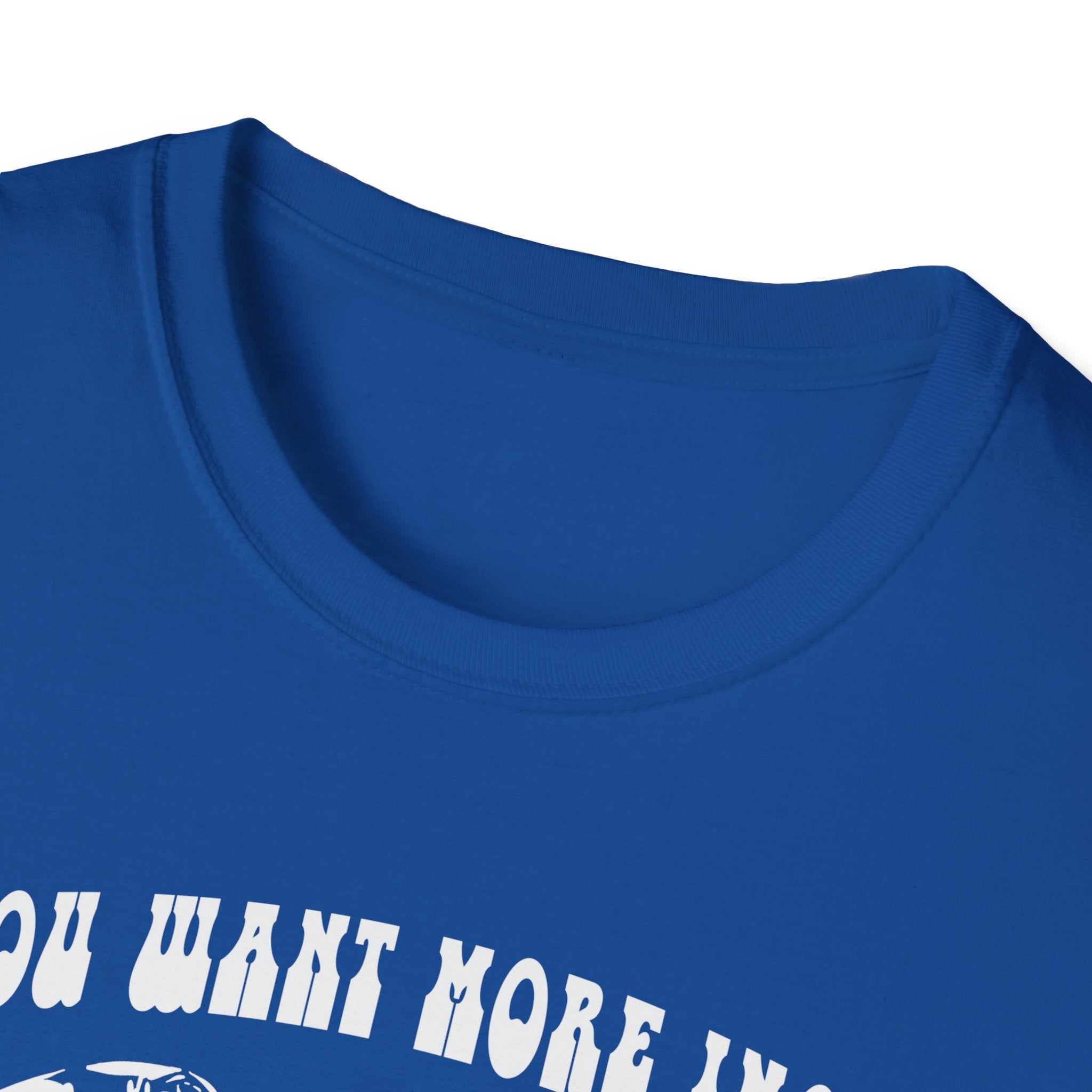 If You Want More Inches Stroke It T-shirt