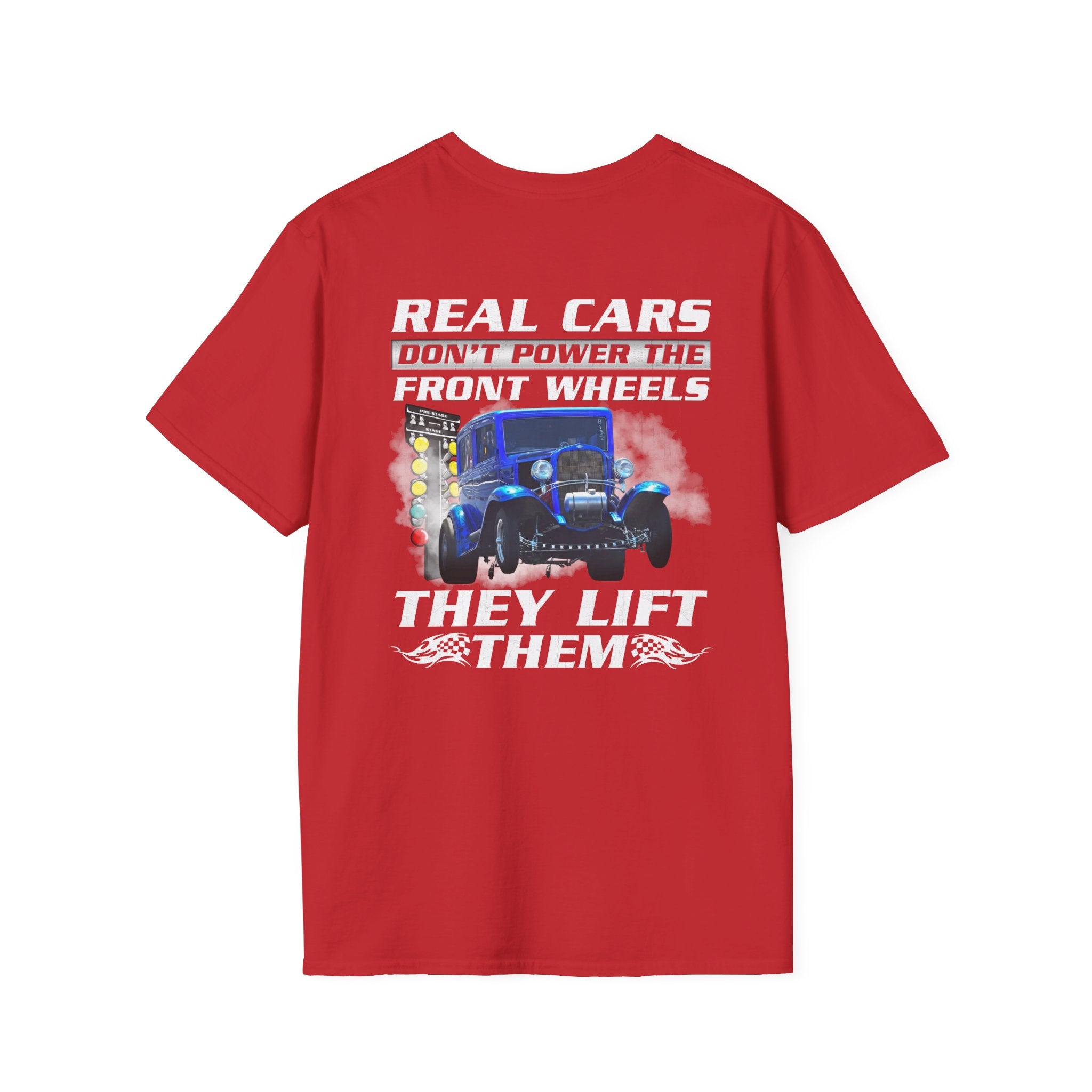 Real Cars Don’t Power The Front Wheels T-Shirt