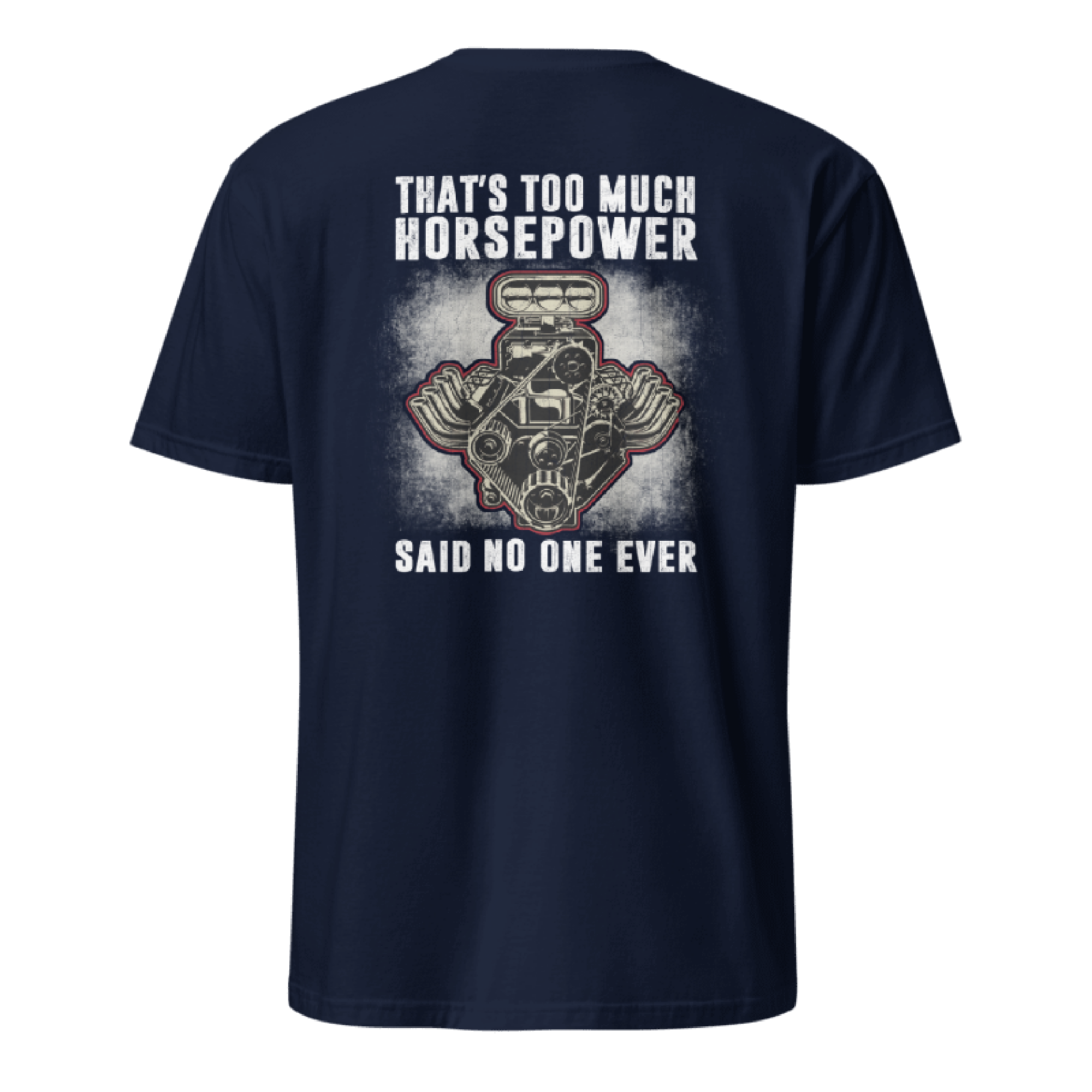 That's Too Much Horsepower T-shirt