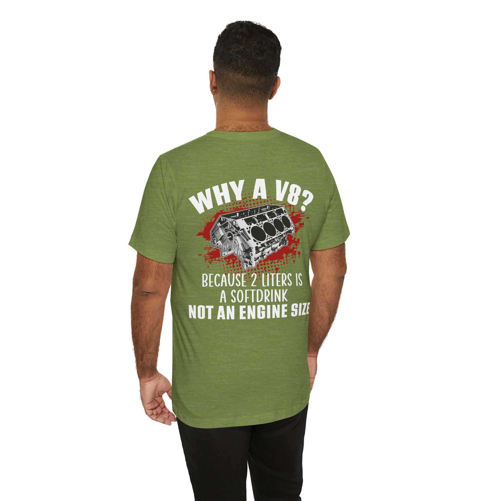 Why A V8? Because 2 Liters Is A Softdrink T-shirt (UK)