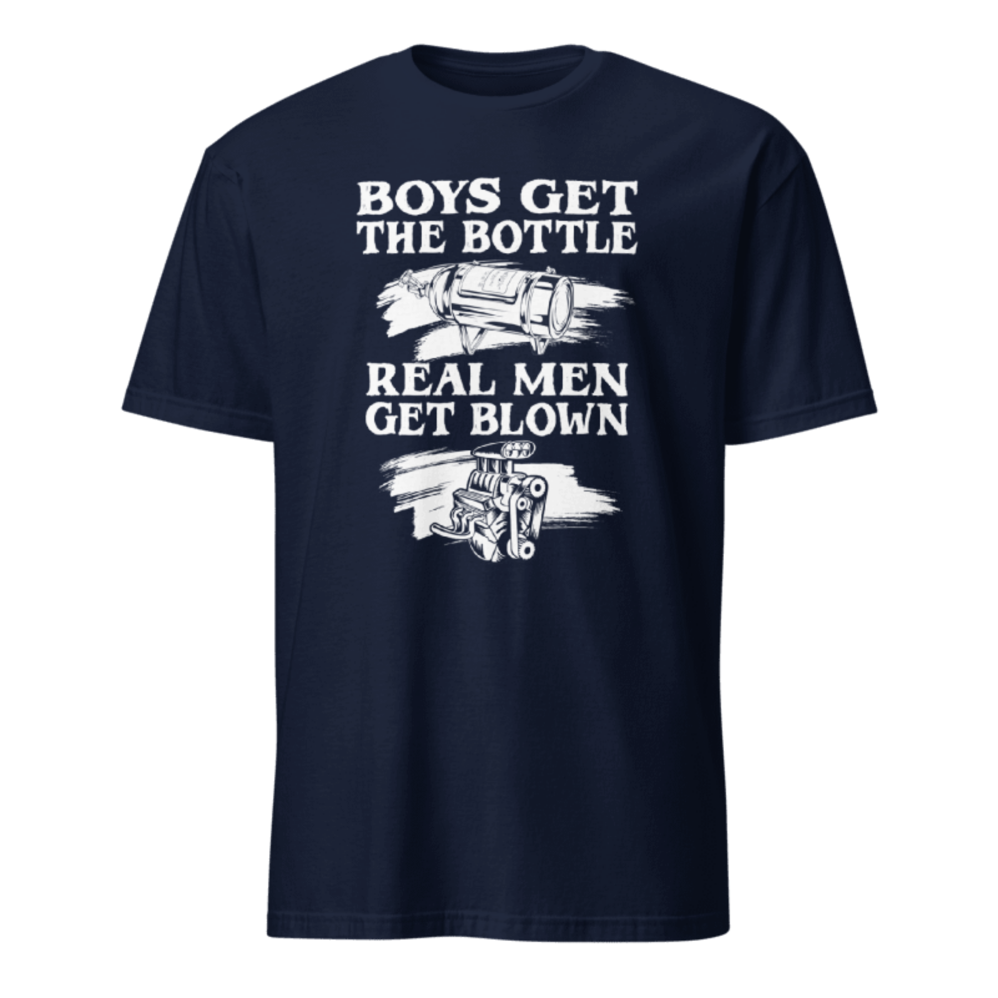 Boys Get The Bottle Real Men Get Blown T-shirt