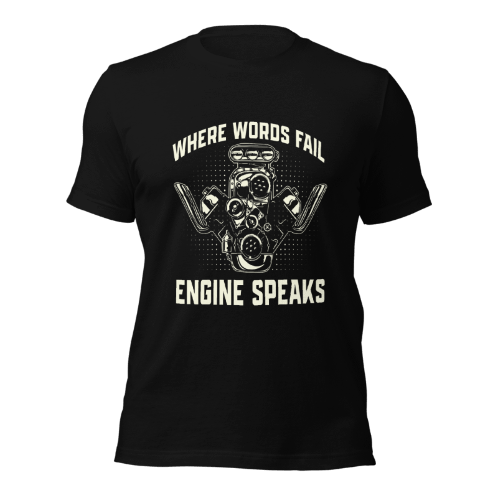 Where Words Fail Engine Speaks T-shirt