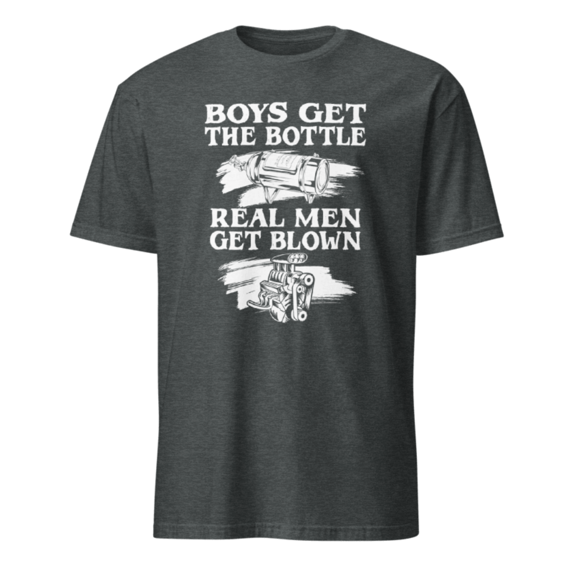 Boys Get The Bottle Real Men Get Blown T-shirt