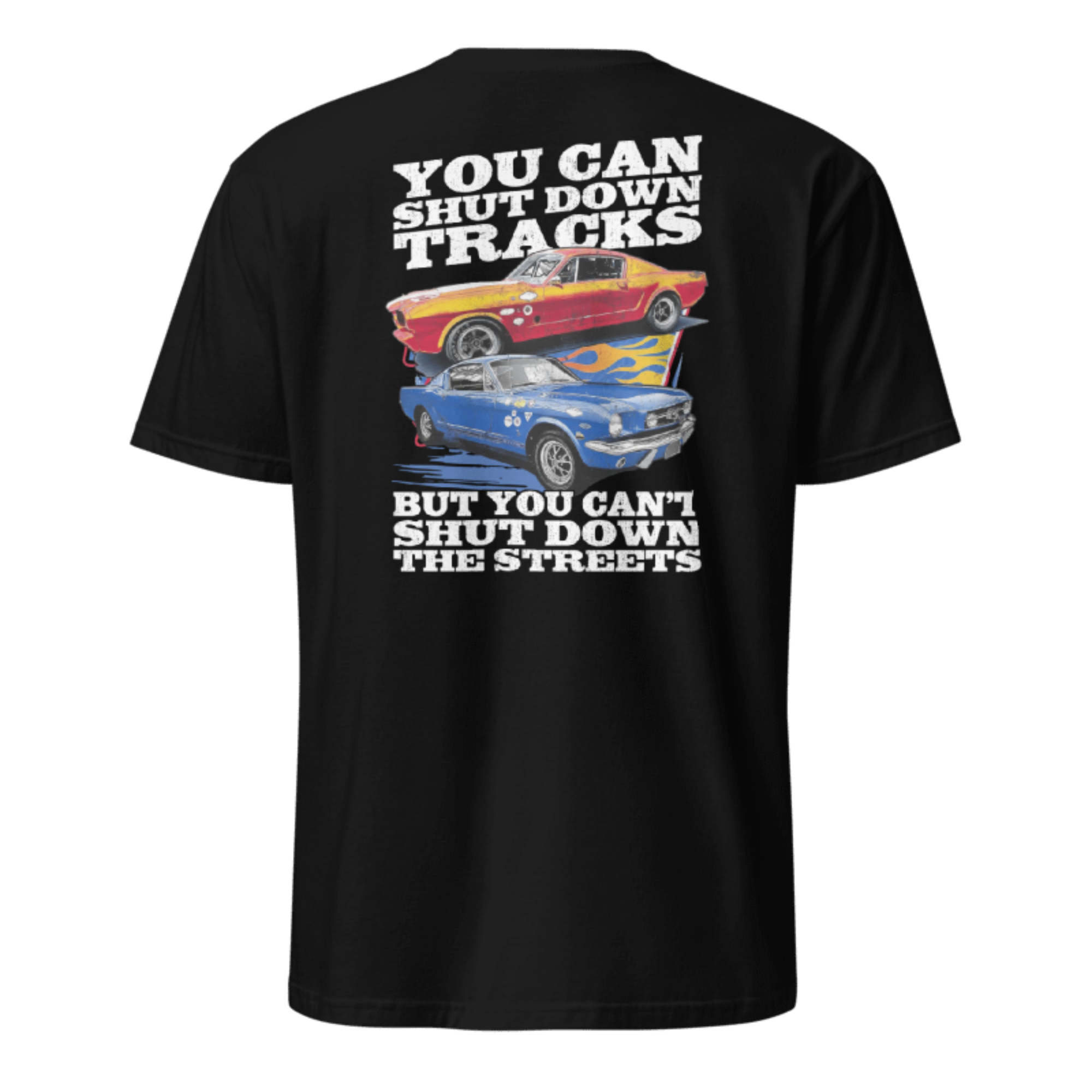 You Can Shut Down Tracks But You Can't Shut Down The Streets T-shirt