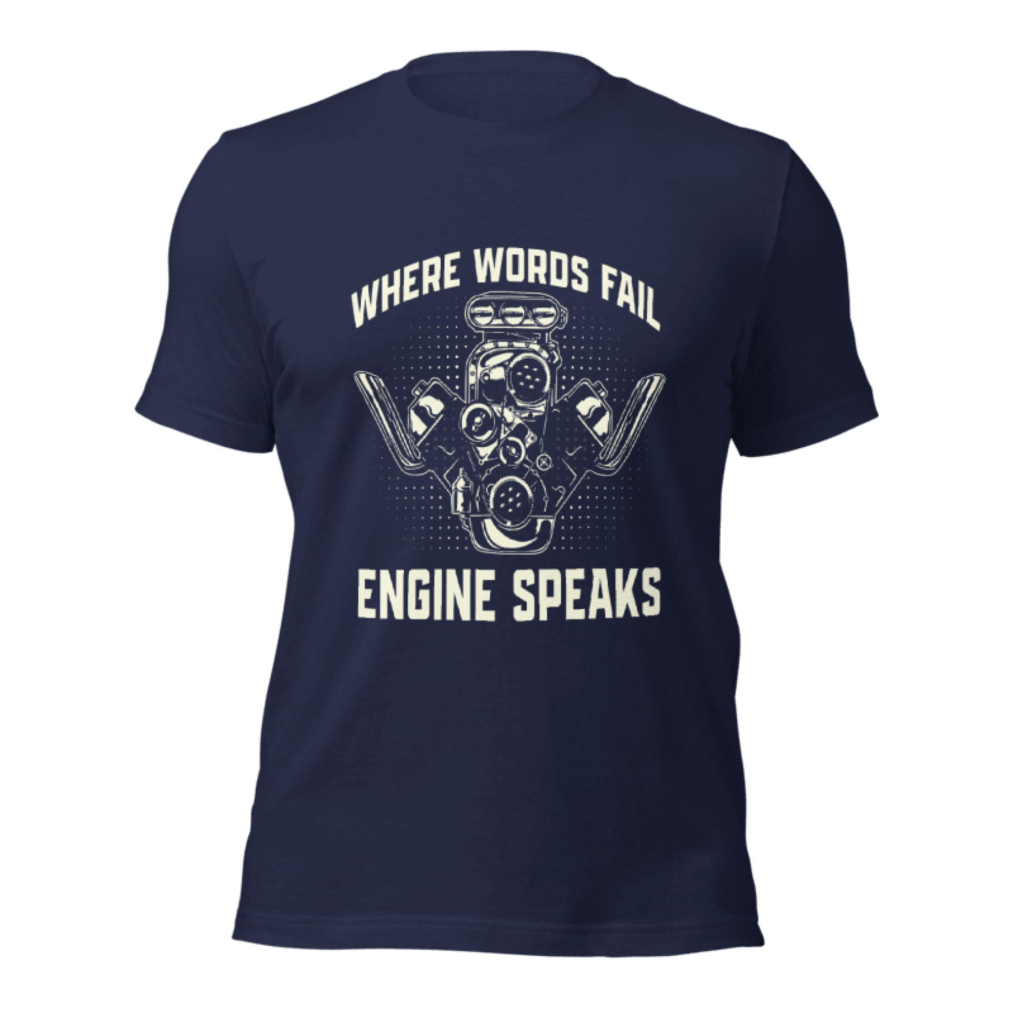 Where Words Fail Engine Speaks T-shirt