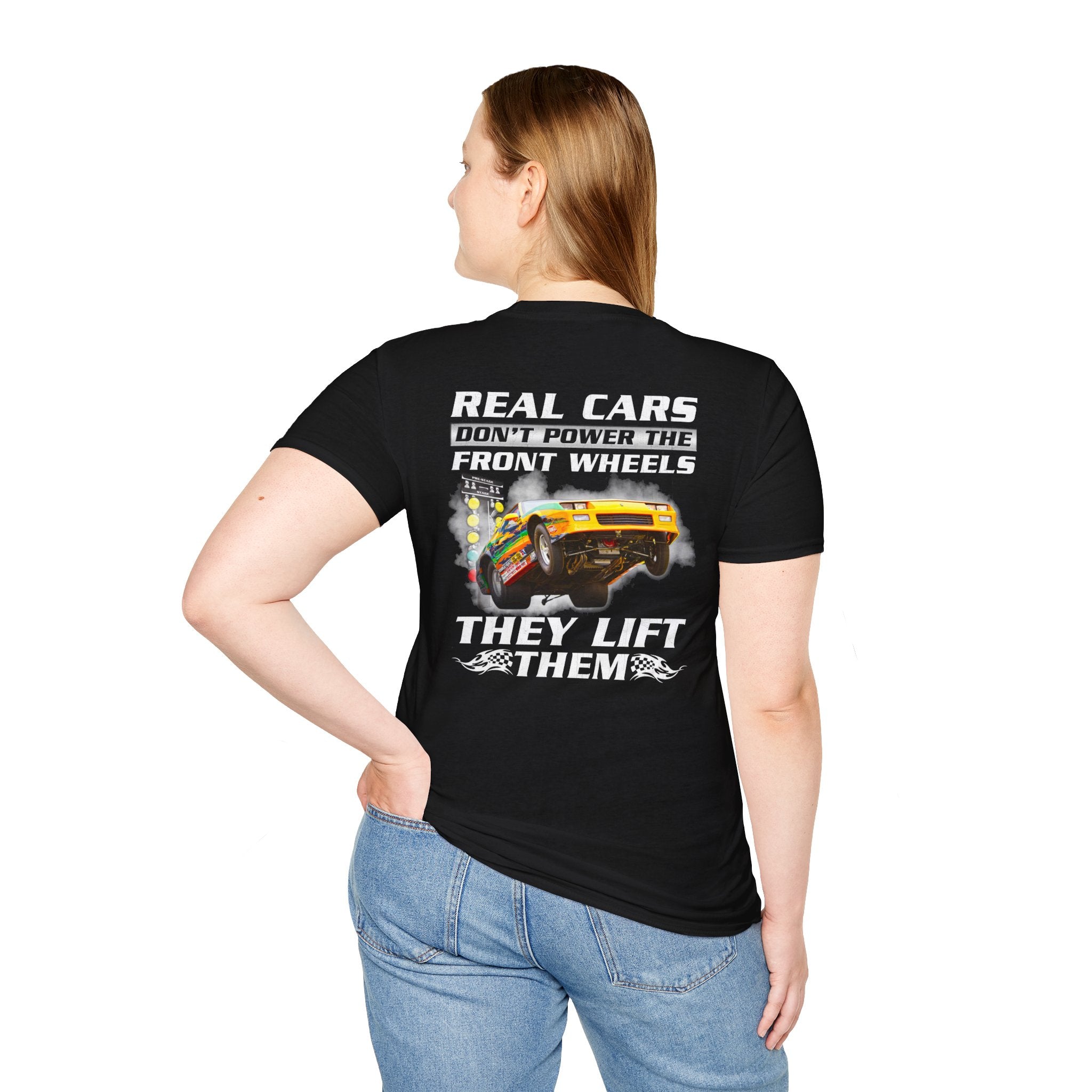 Customizable Real Cars Don't Power The Front Wheels Drag Racing T-shirt