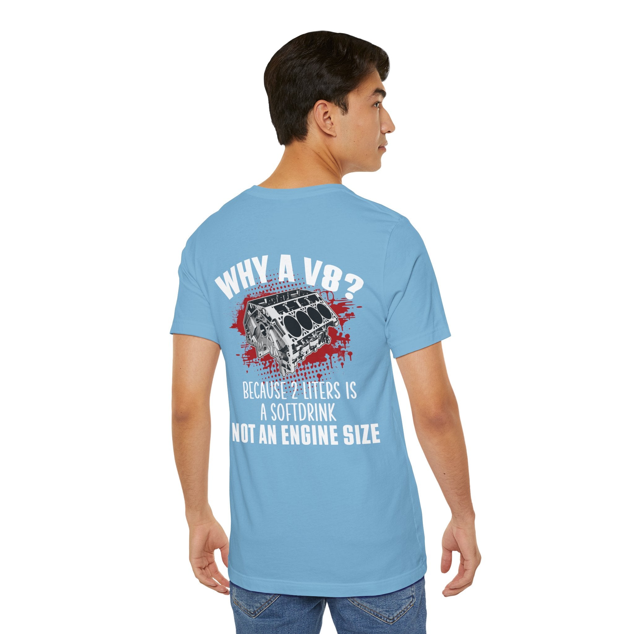 Why A V8? Because 2 Liters Is A Softdrink T-shirt (UK)