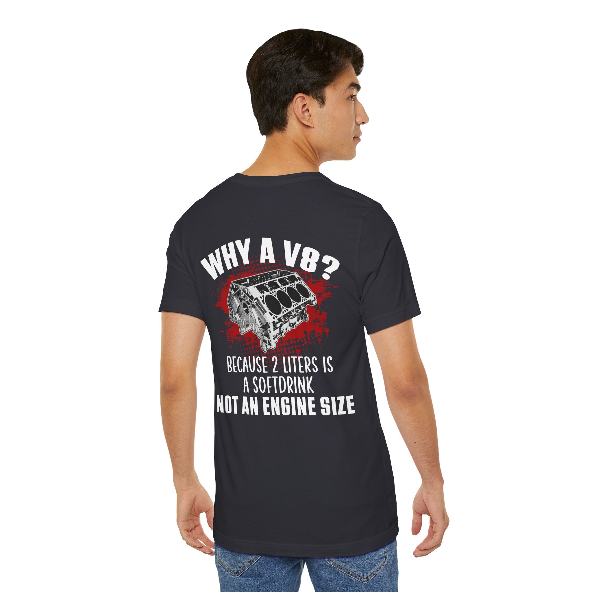Why A V8? Because 2 Liters Is A Softdrink T-shirt (UK)