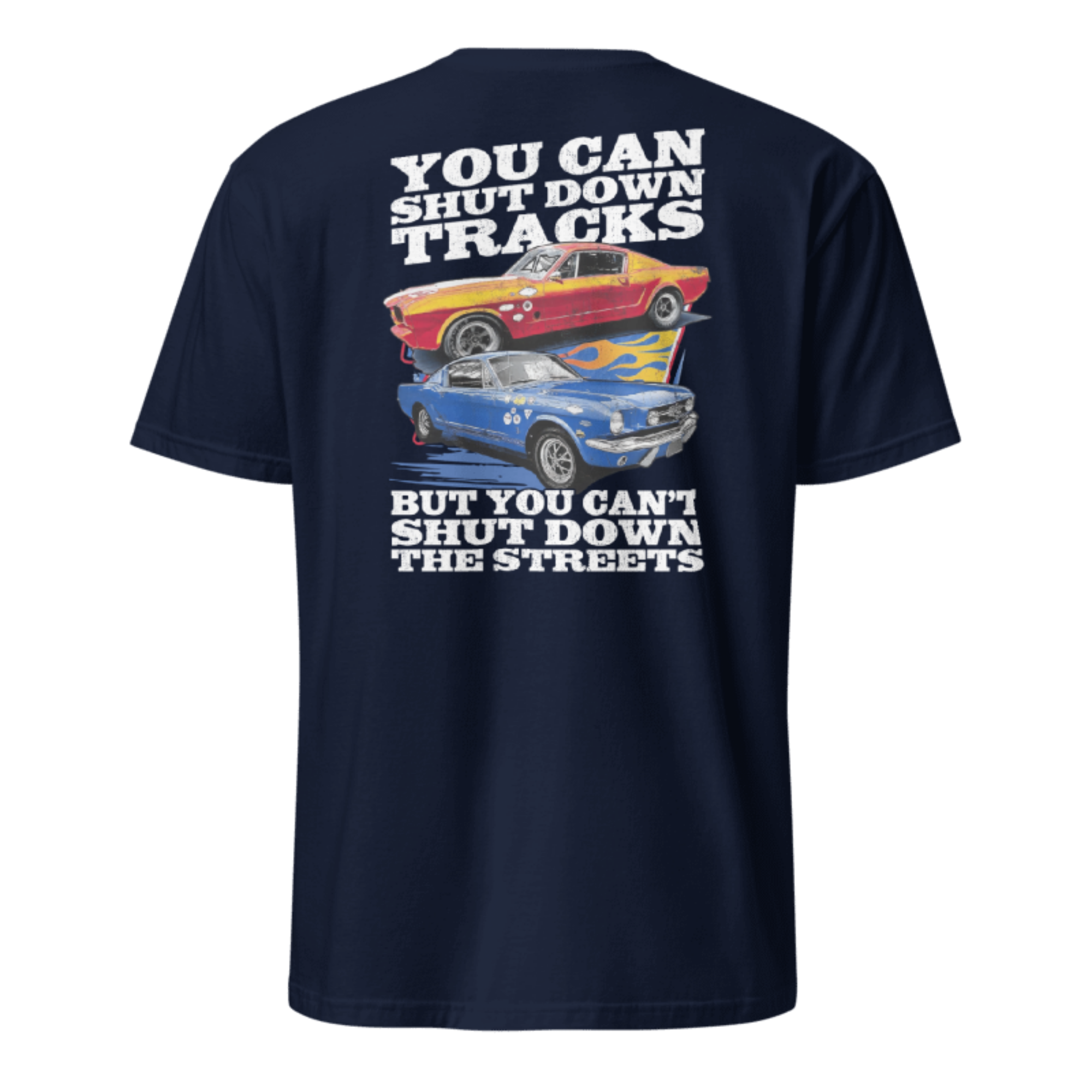 You Can Shut Down Tracks But You Can't Shut Down The Streets T-shirt