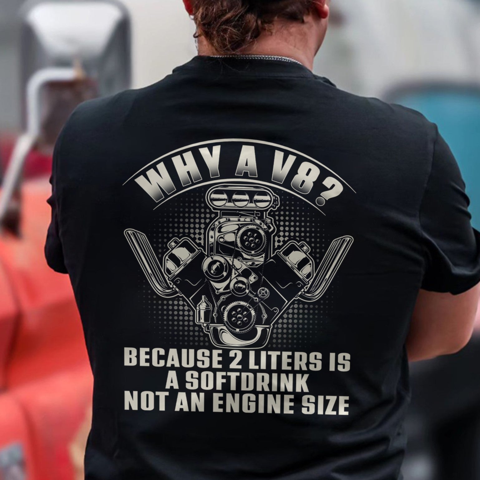 Why A V8 Engine T-shirt