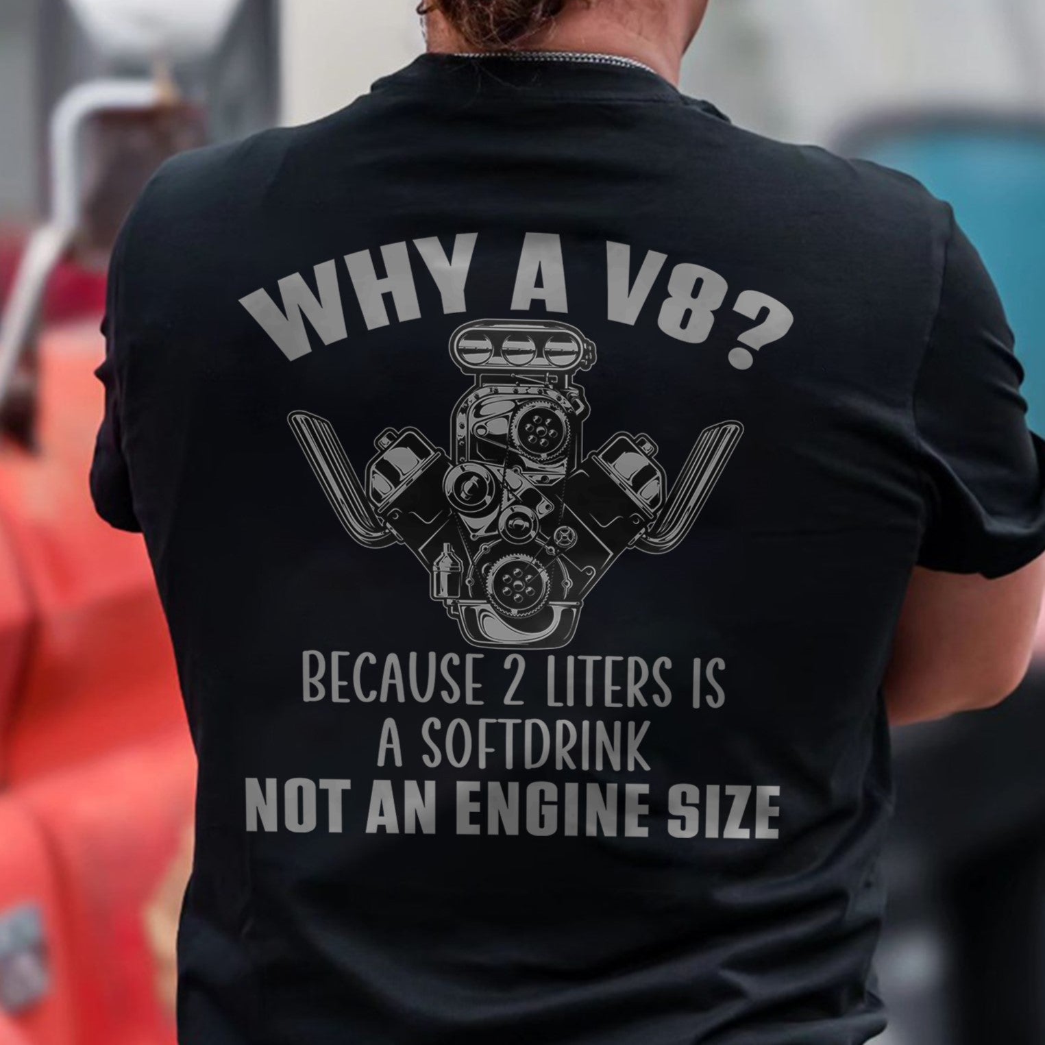 Why A V8 - Engine T-shirt