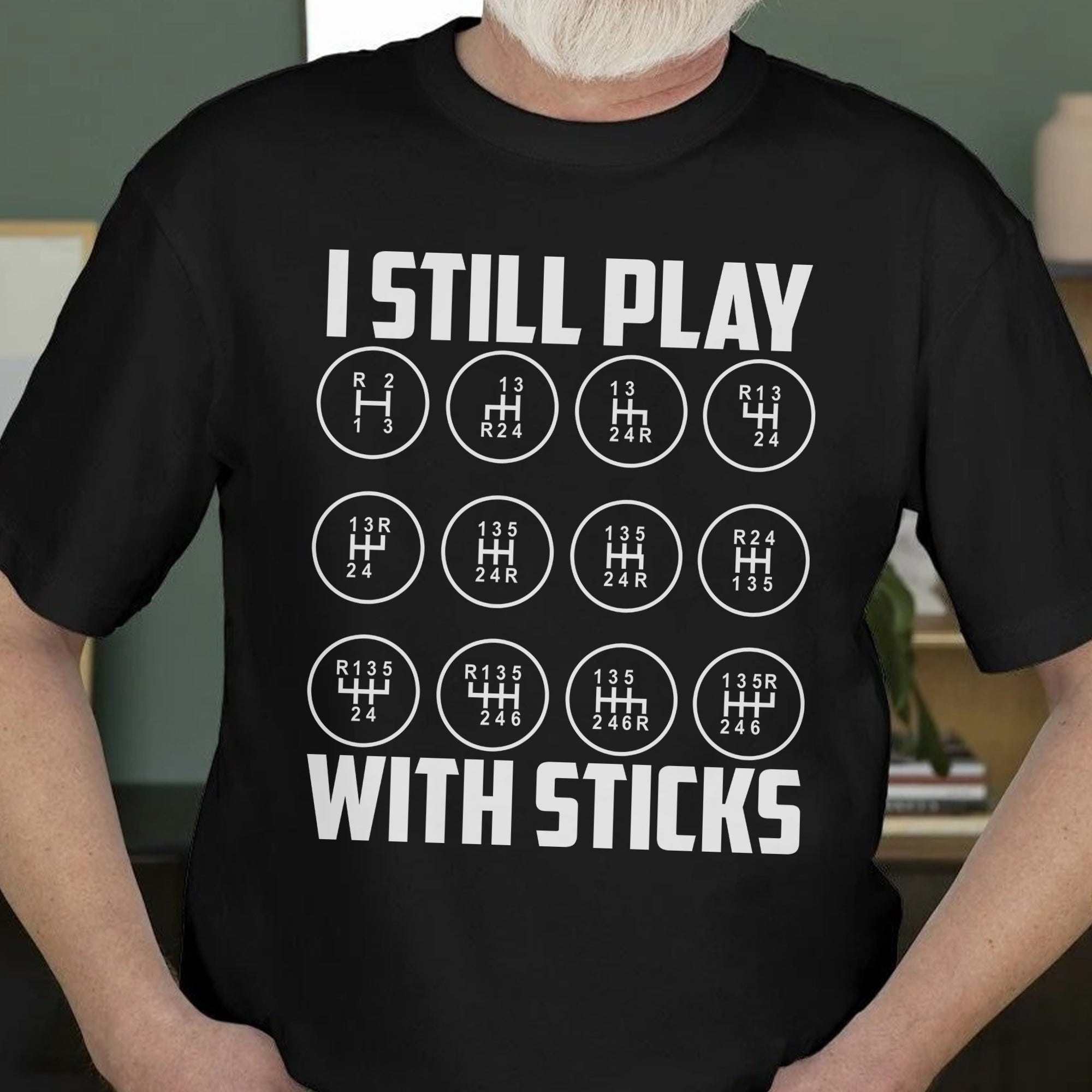 I Still Play With Sticks - Manual Transmission T-shirt