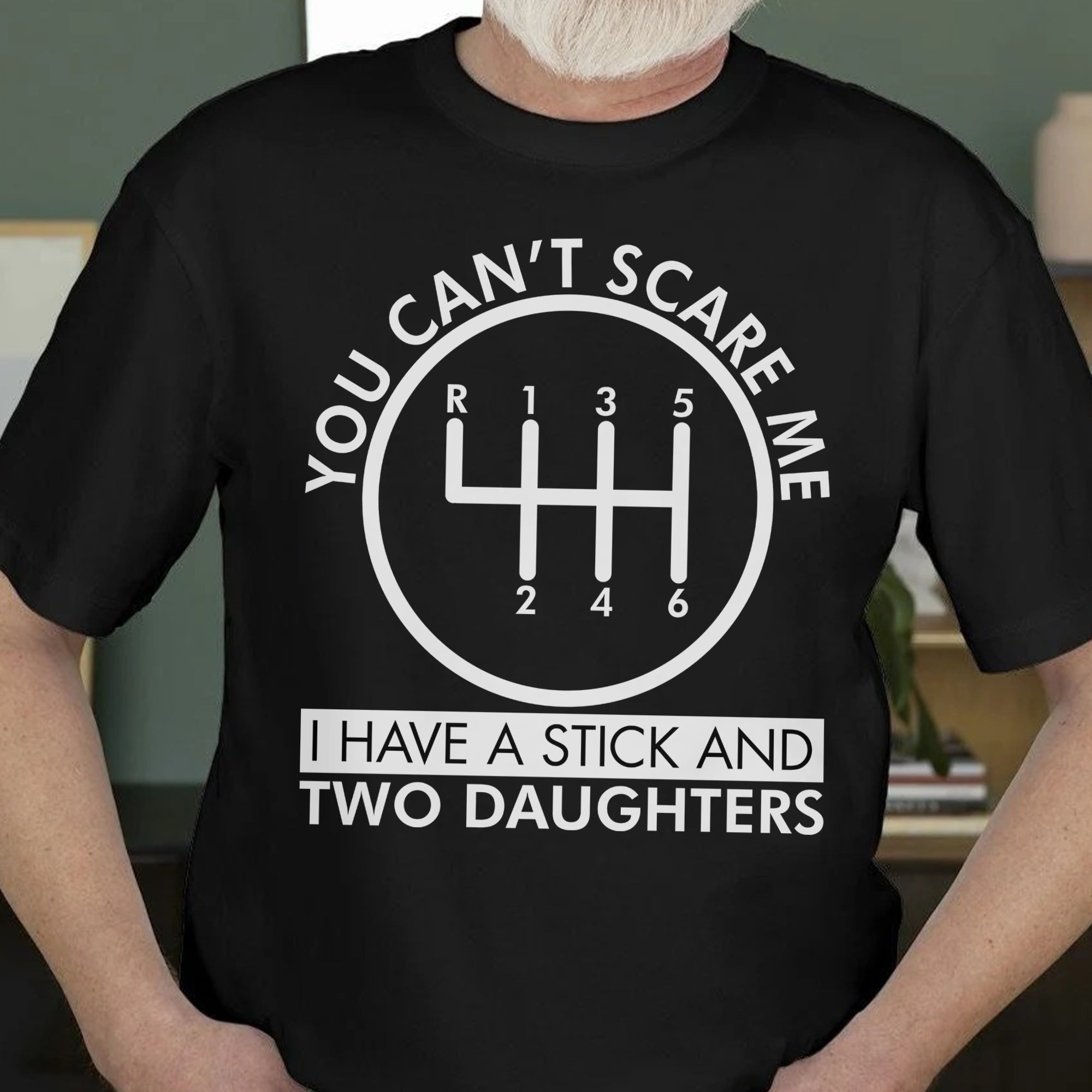 You Can't Scare Me I Have A Stick - Manual Transmission T-shirt