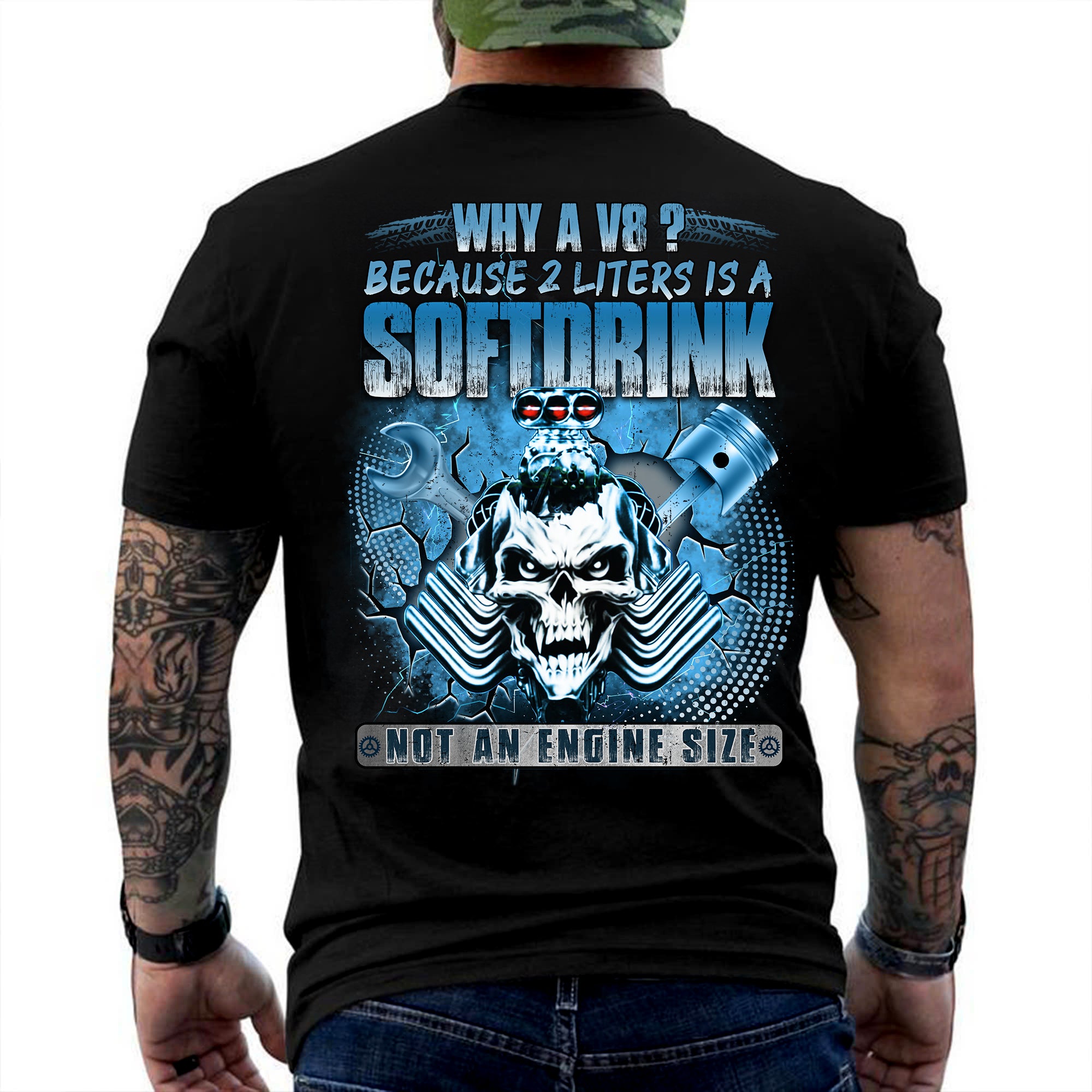 Why A V8? Because 2 Liters Is A Softdrink - Funny T-shirt