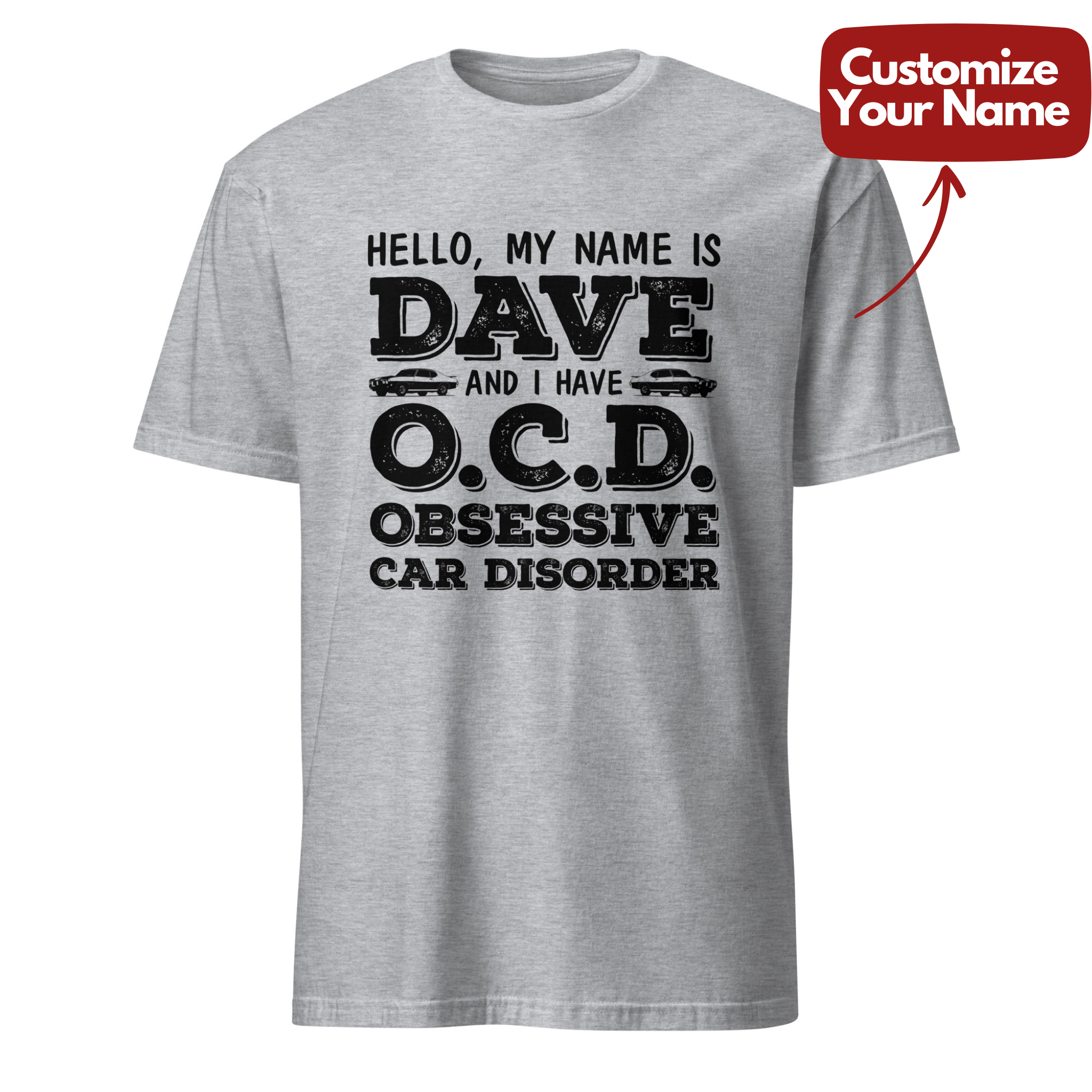 I Have OCD Obsessive Car Disorder - Customized T-shirt