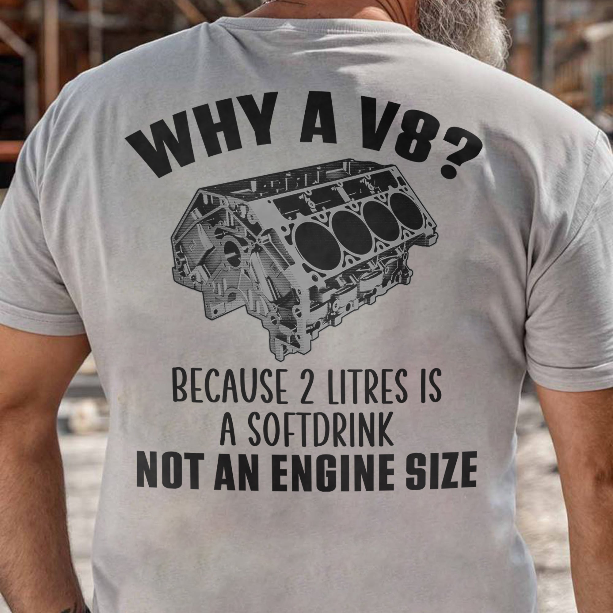 Why A V8 Because 2 Litres Is A Softdrink - T-shirt