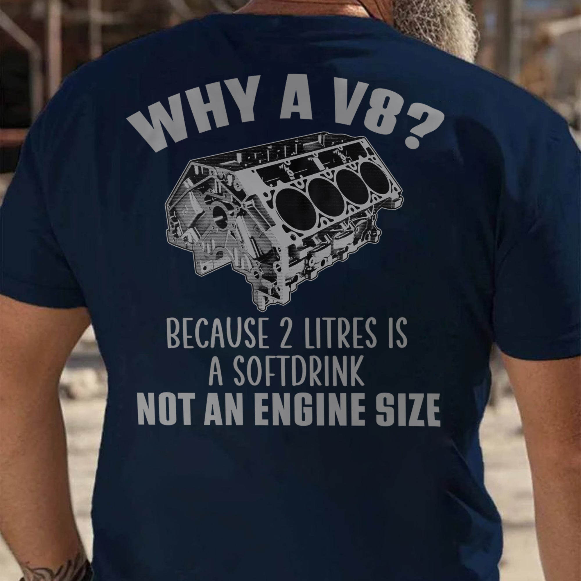Why A V8 Because 2 Litres Is A Softdrink - T-shirt