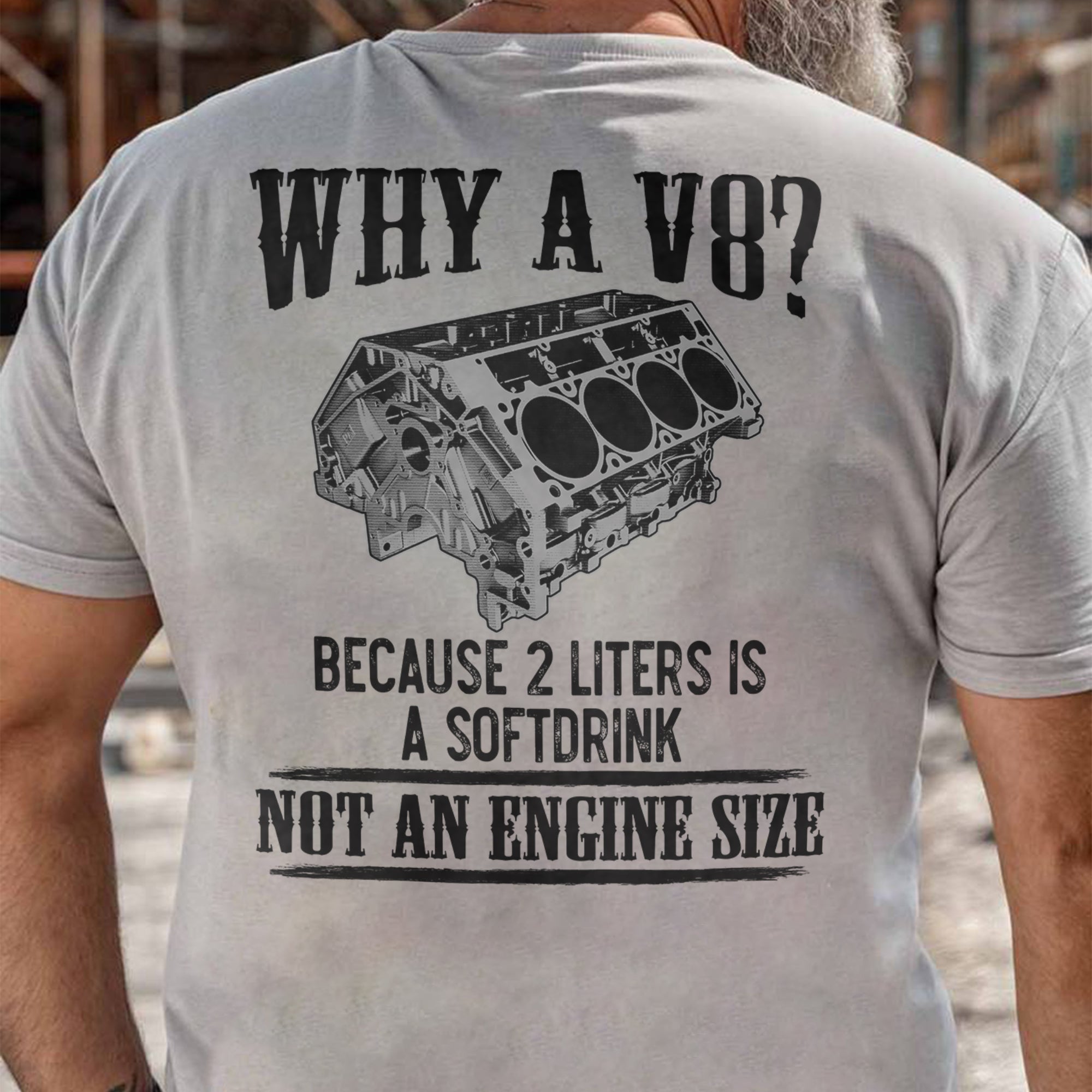 Why A V8 - Engine Displacement T-shirt