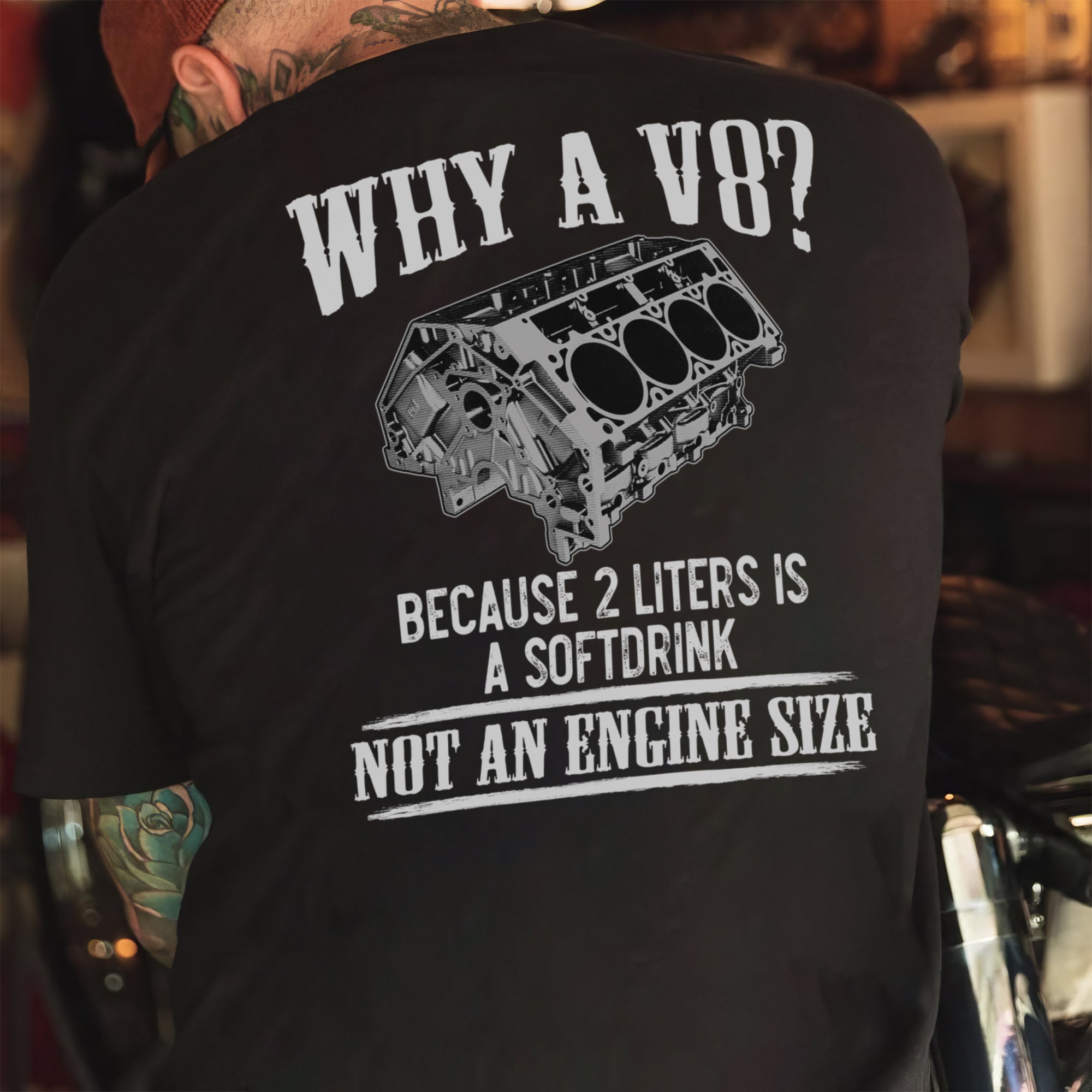 Why A V8 - Engine Displacement T-shirt