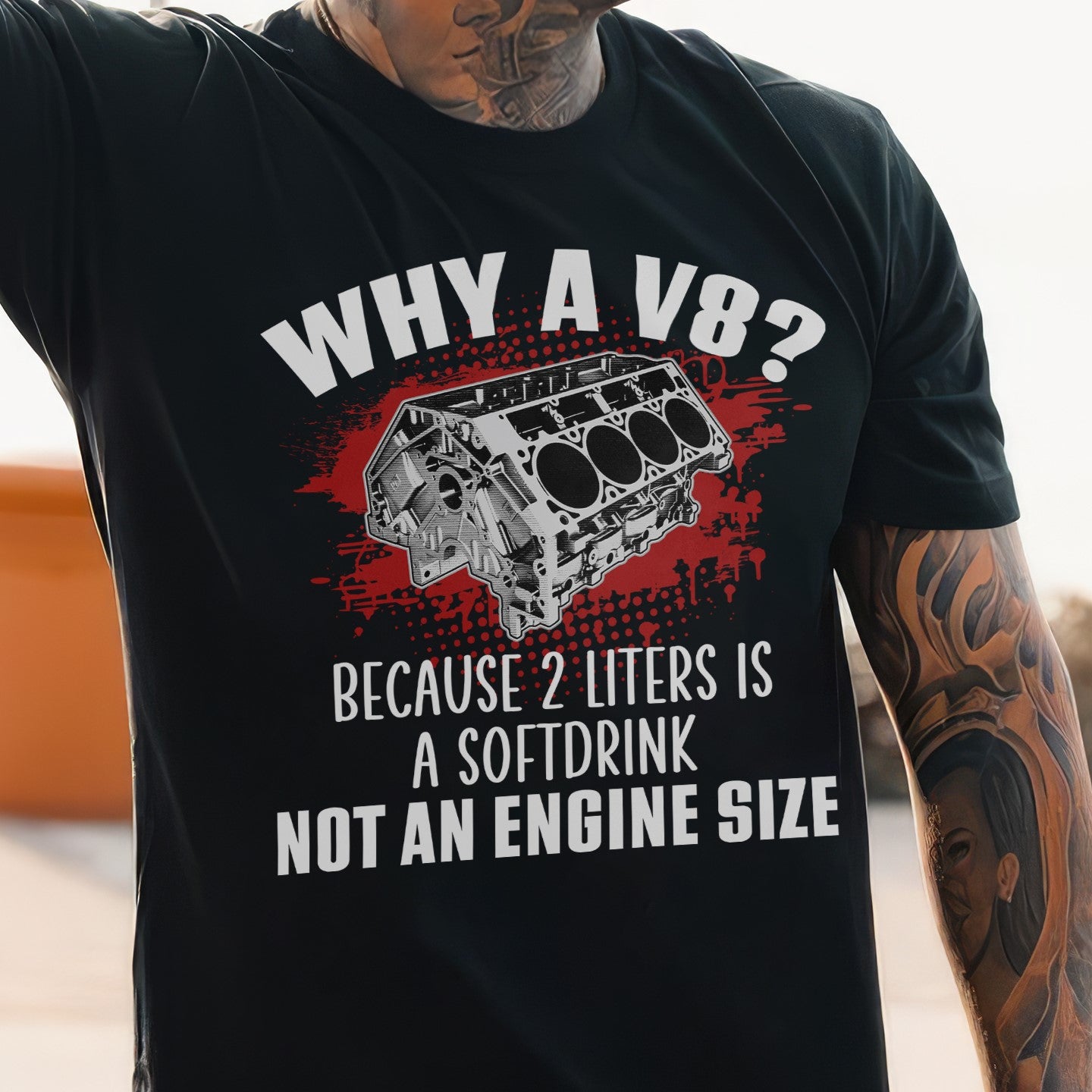 Why A V8? Because 2 Liters Is A Softdrink T-shirt