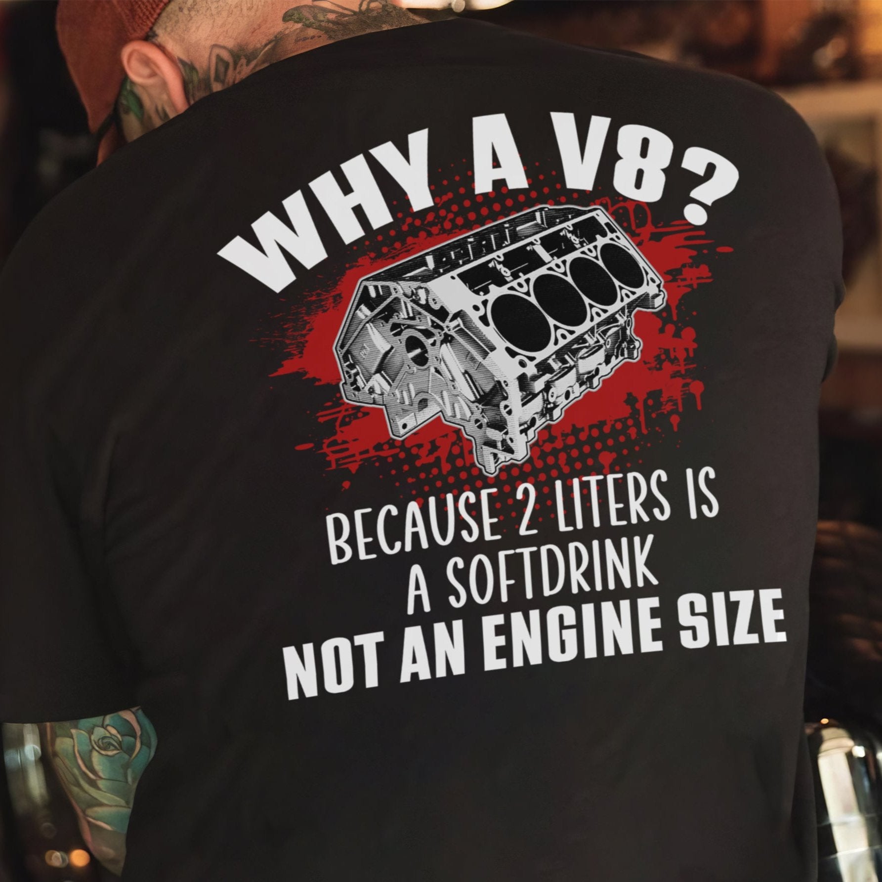 Why A V8? Because 2 Liters Is A Softdrink T-shirt