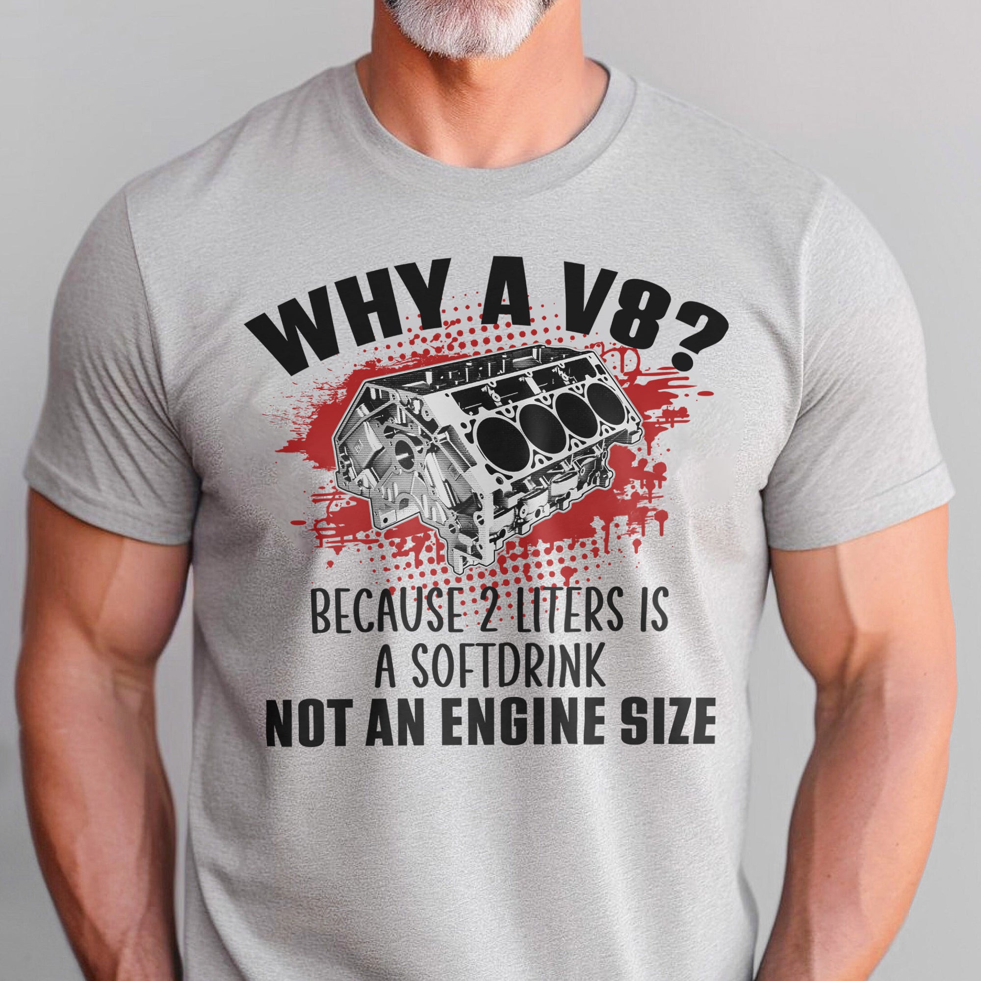 Why A V8? Because 2 Liters Is A Softdrink T-shirt