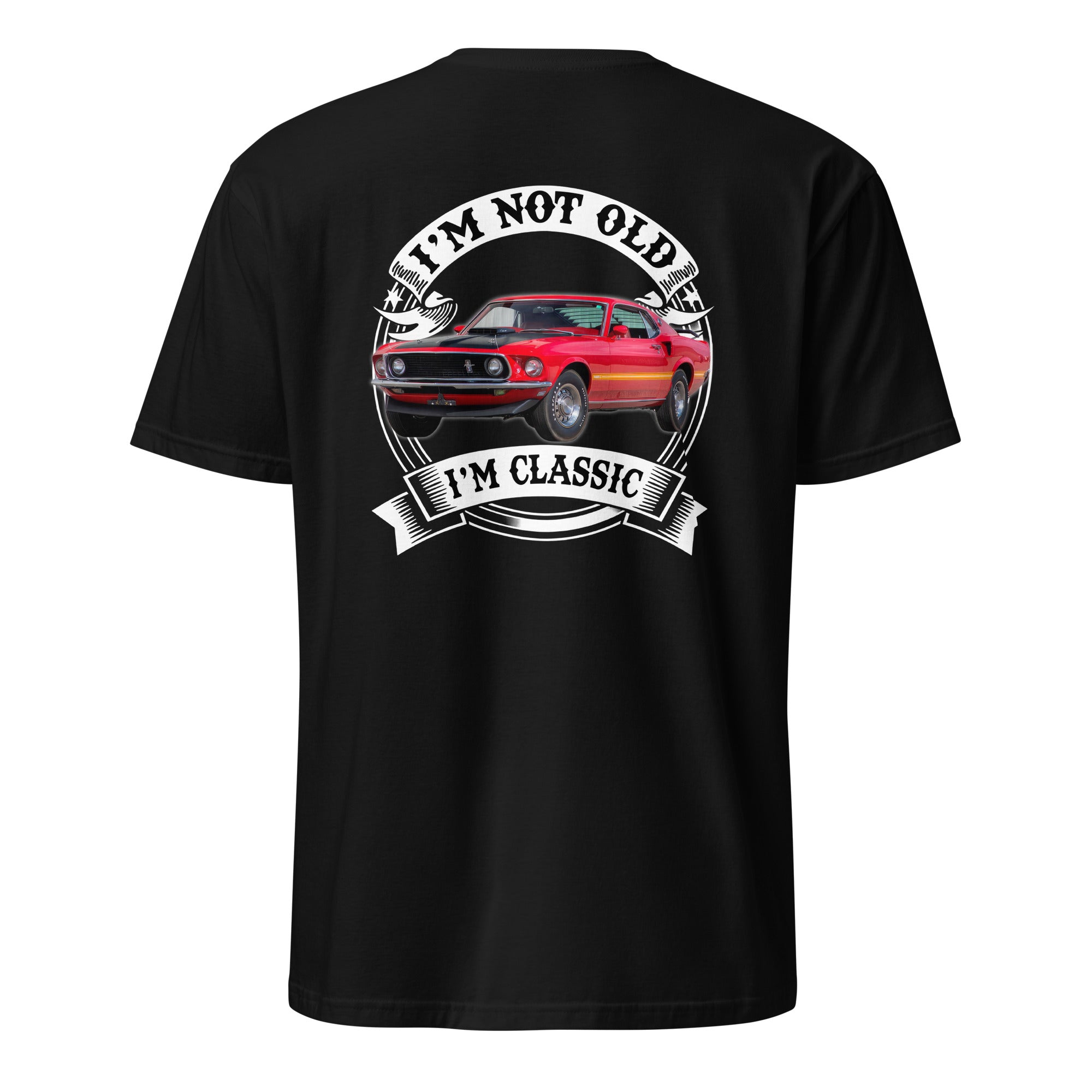 I'm Not Old I'm Classic - Personalized Car T-shirt