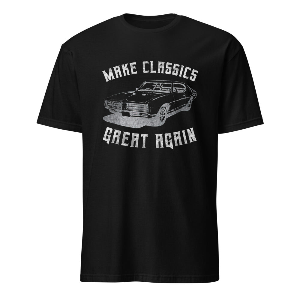 Make Classics Great Again - Car Enthusiast T-shirt