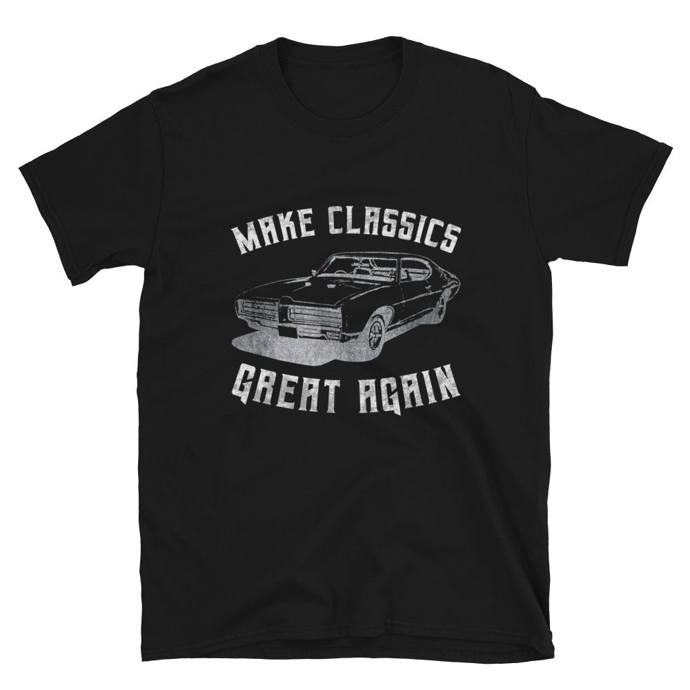Make Classics Great Again - Car Enthusiast T-shirt