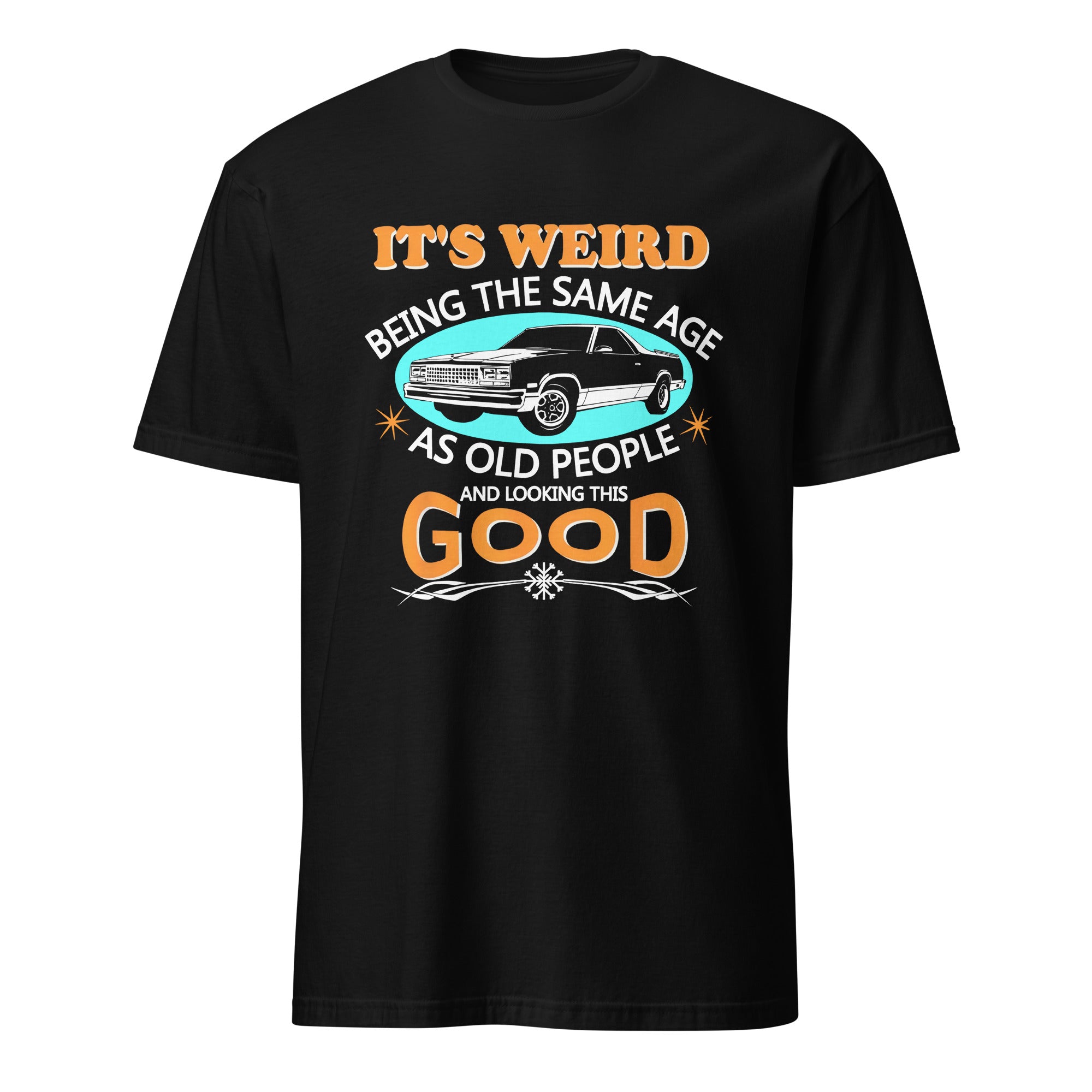 It's Weird Being The Age As Old People - Car Enthusiast T-shirt