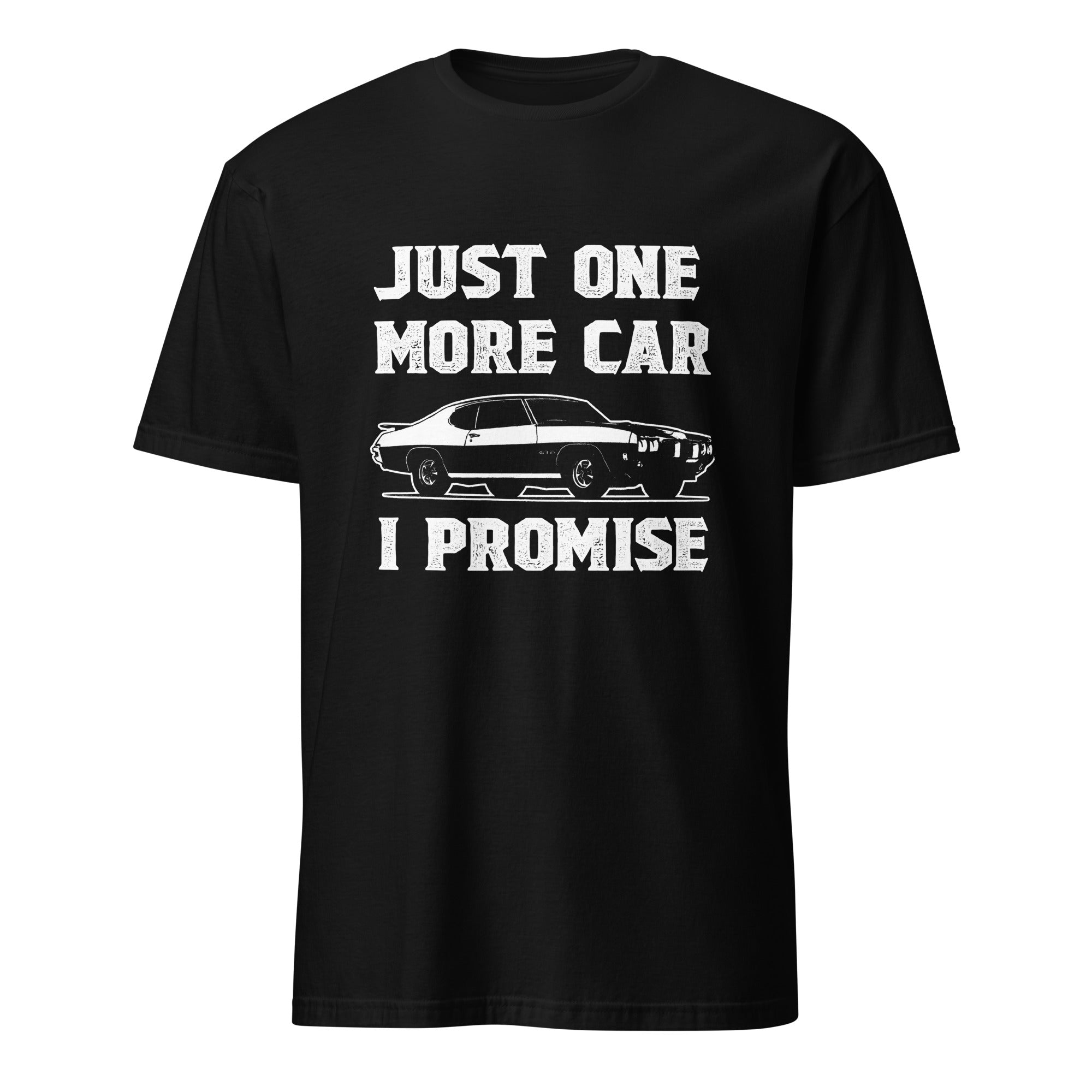 Just One More Car I Promise - T-shirt
