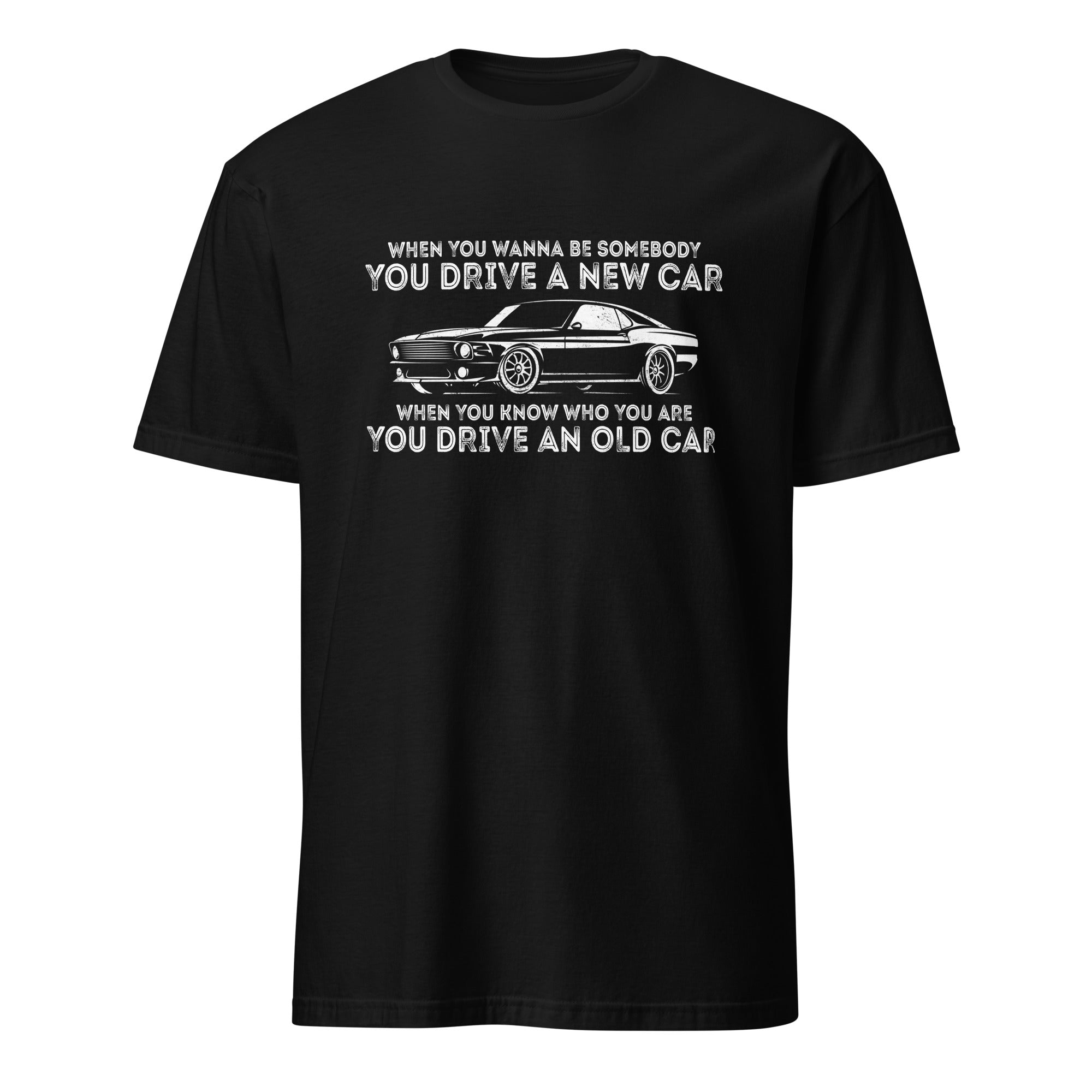 You Drive An Old Car - Classic T-shirt