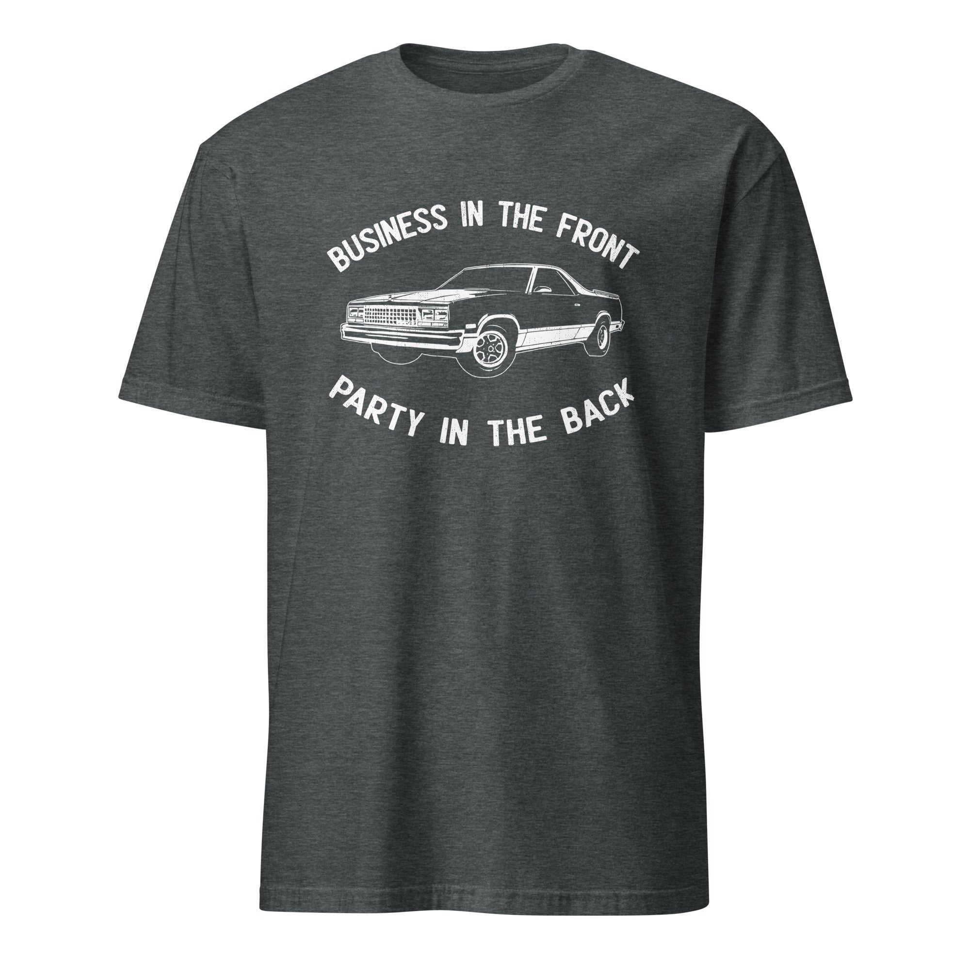 Business In The Front - Car Enthusiast T-shirt