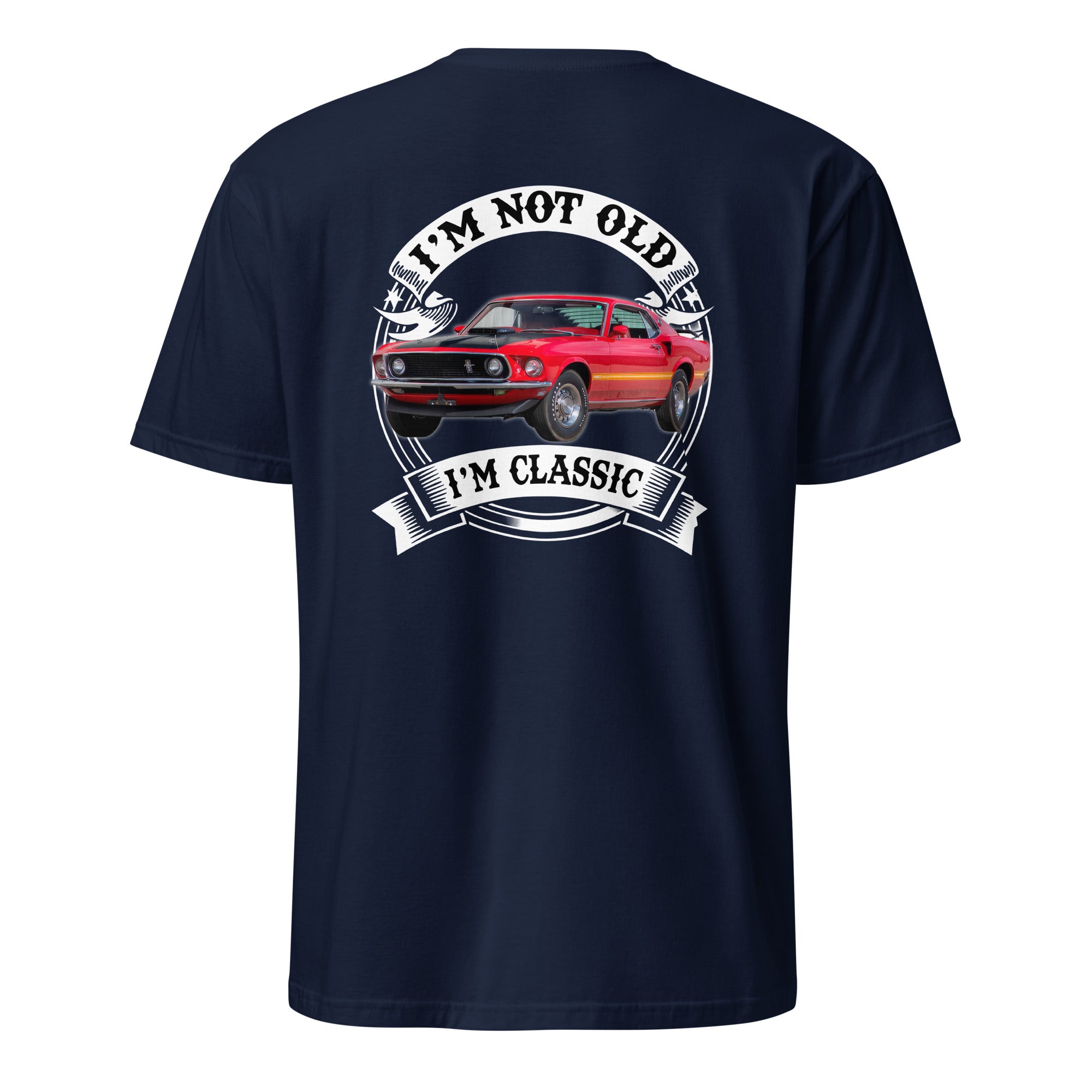 I'm Not Old I'm Classic - Personalized Car T-shirt