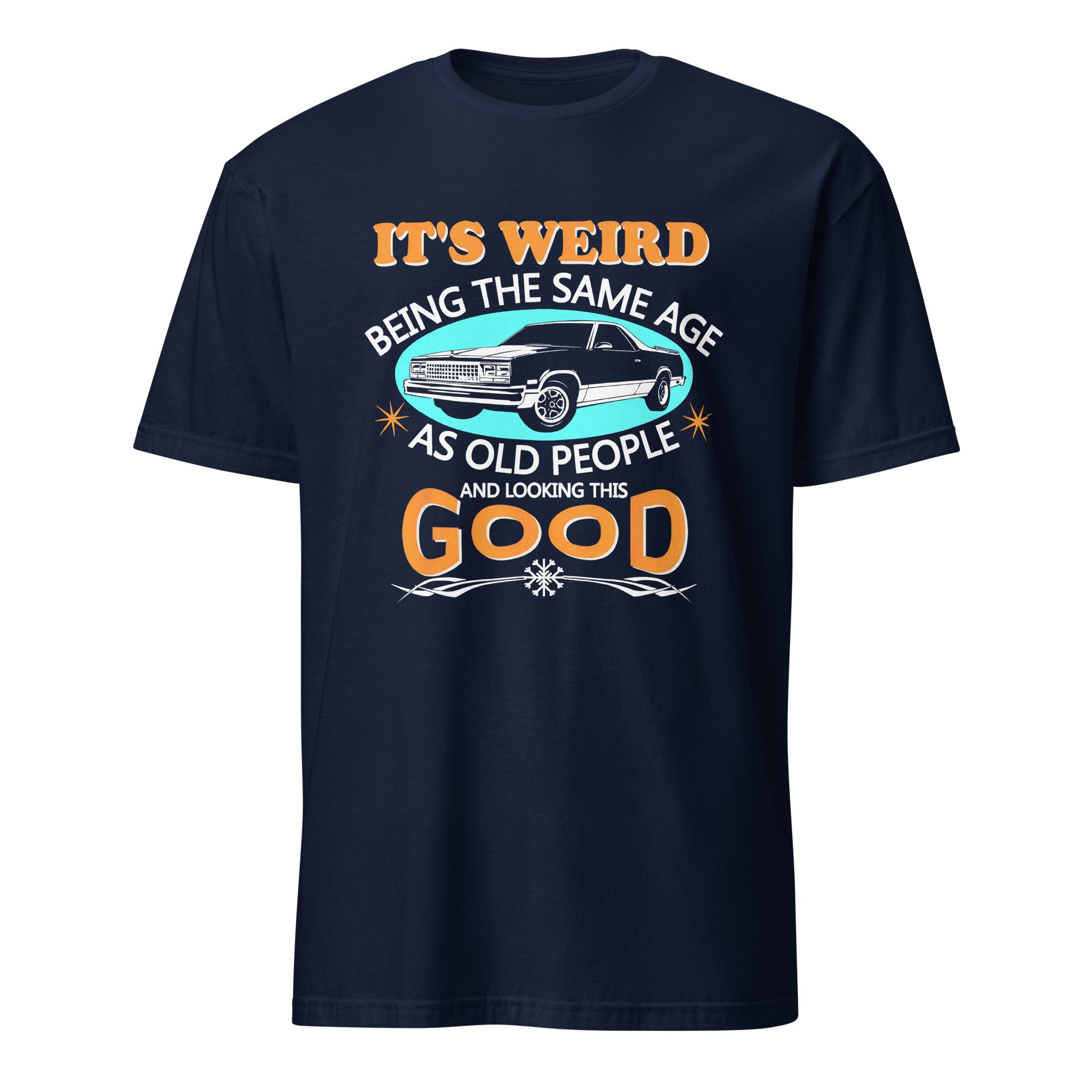 It's Weird Being The Age As Old People - Car Enthusiast T-shirt