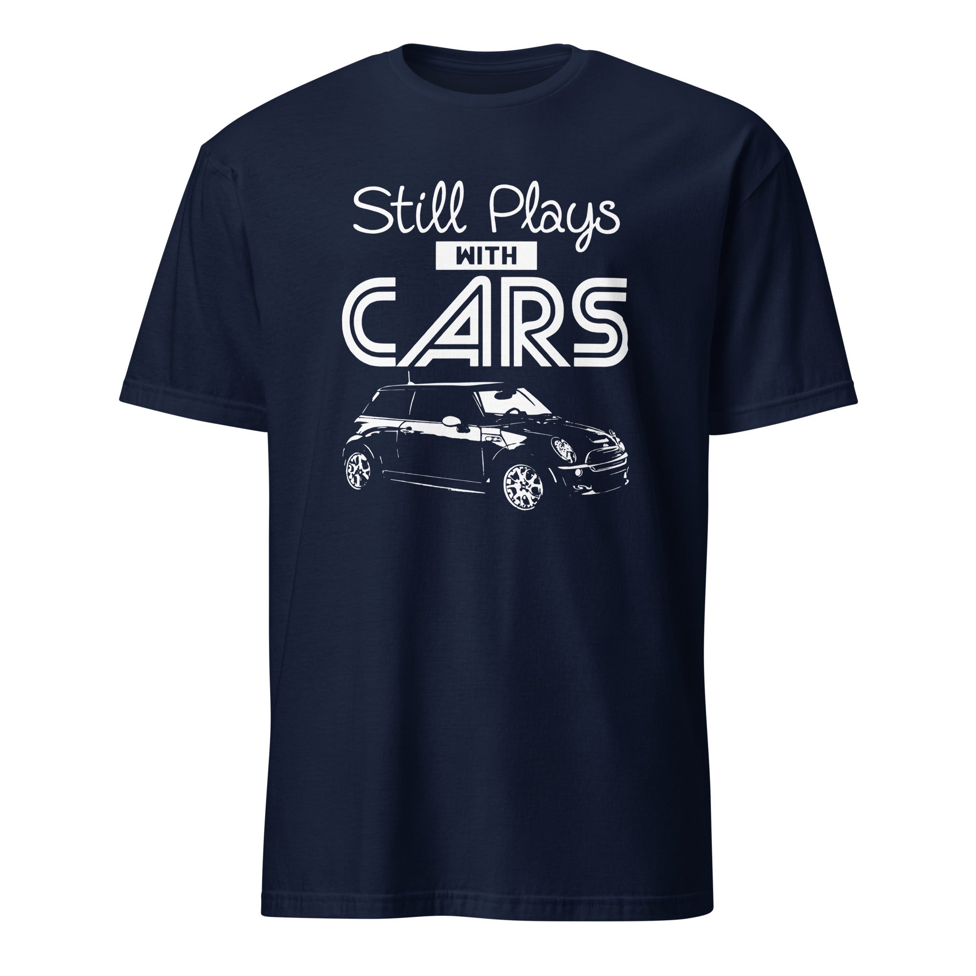Still Plays With Cars - T-shirt