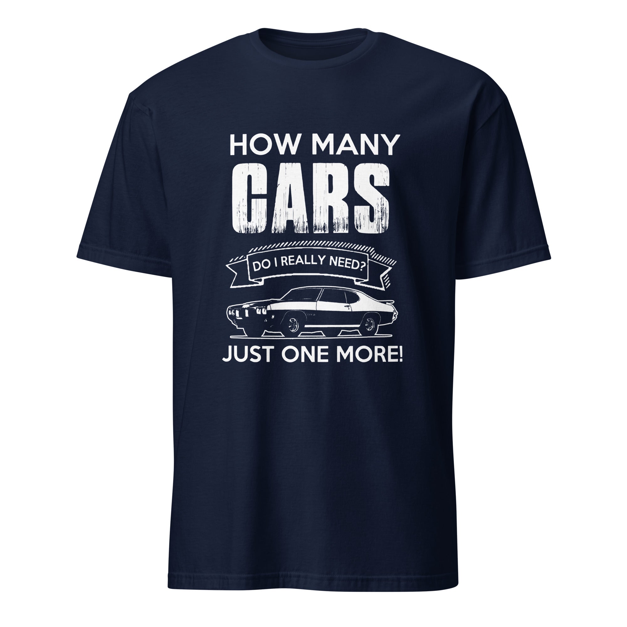 How Many Cars Do I Need - T-shirt
