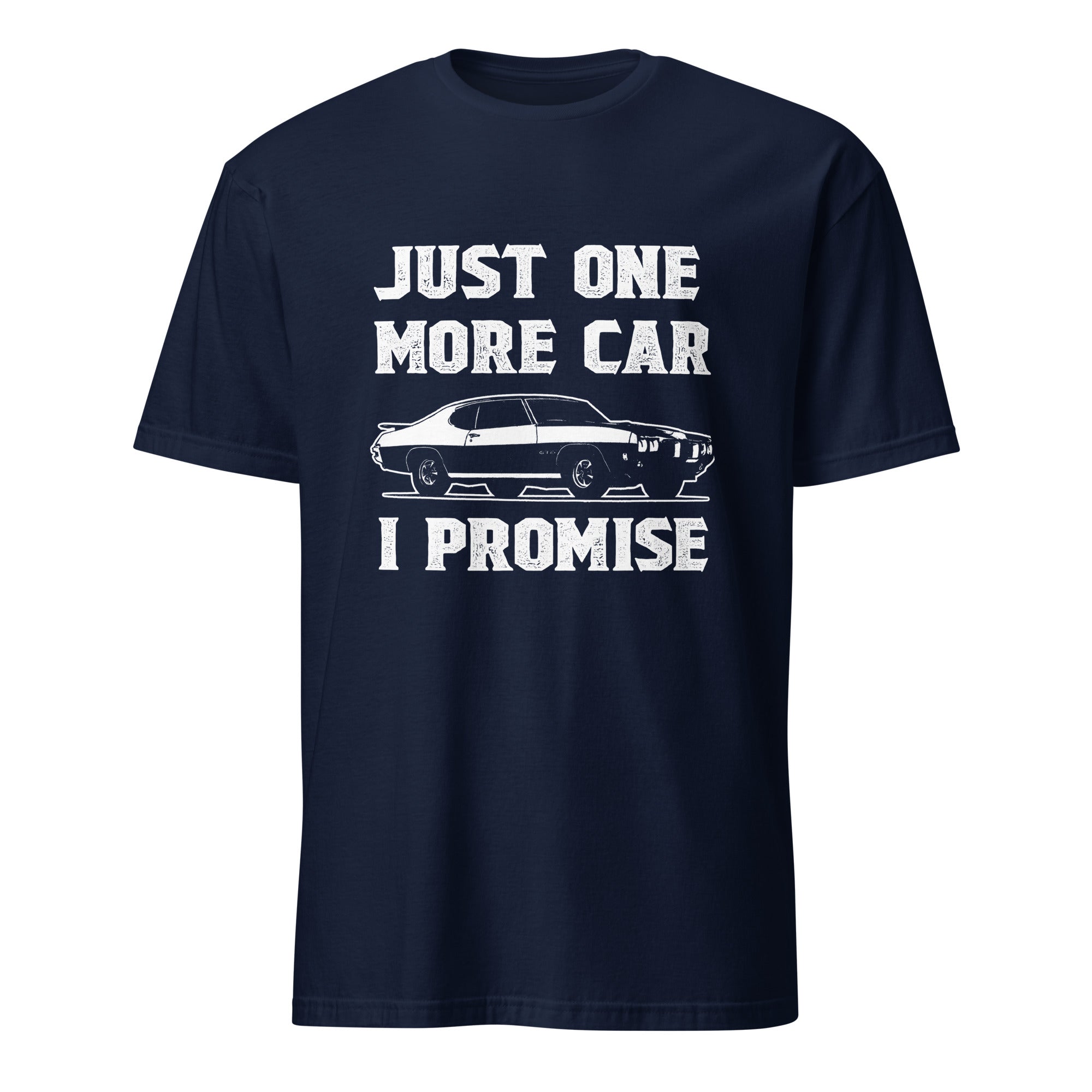Just One More Car I Promise - T-shirt
