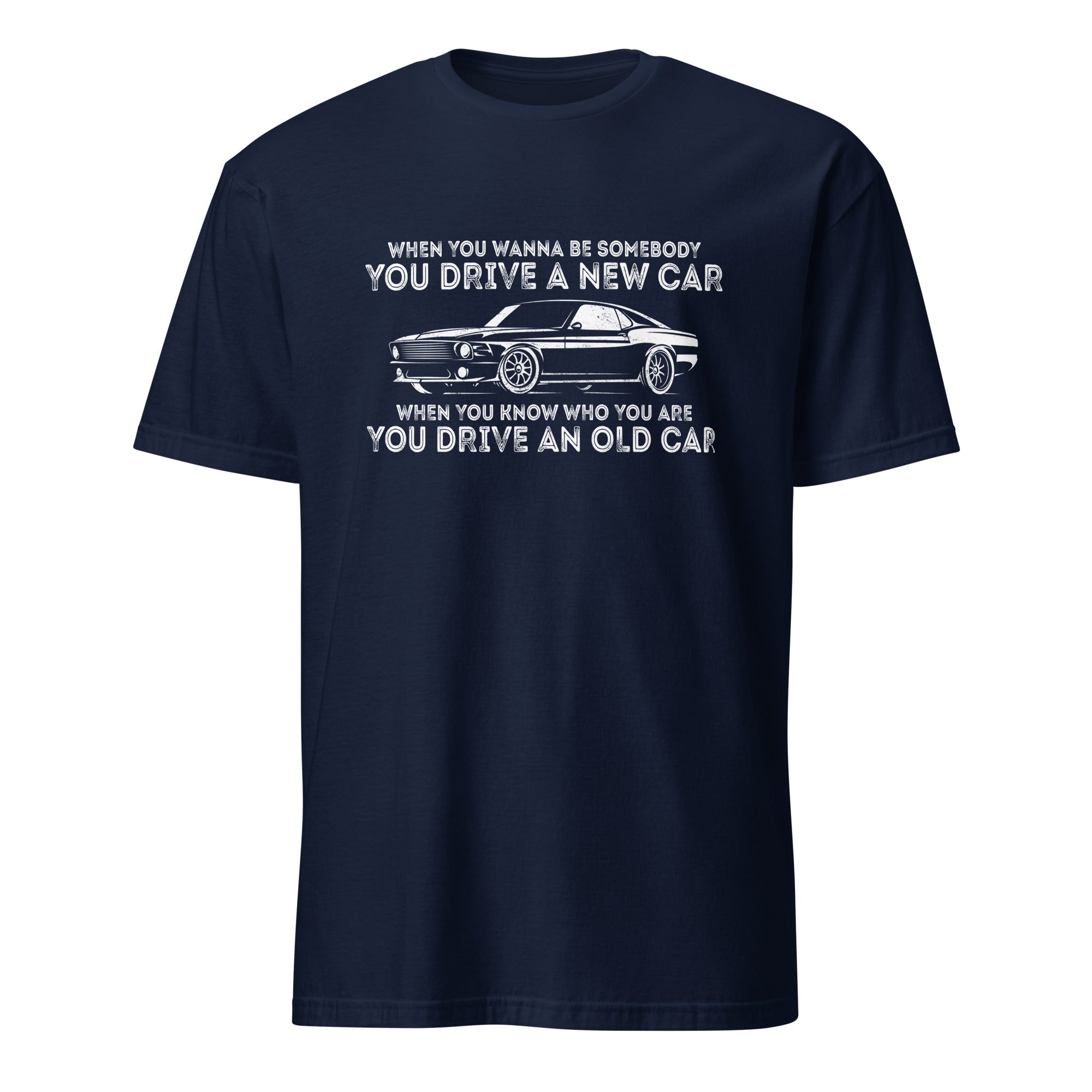 You Drive An Old Car - Classic T-shirt