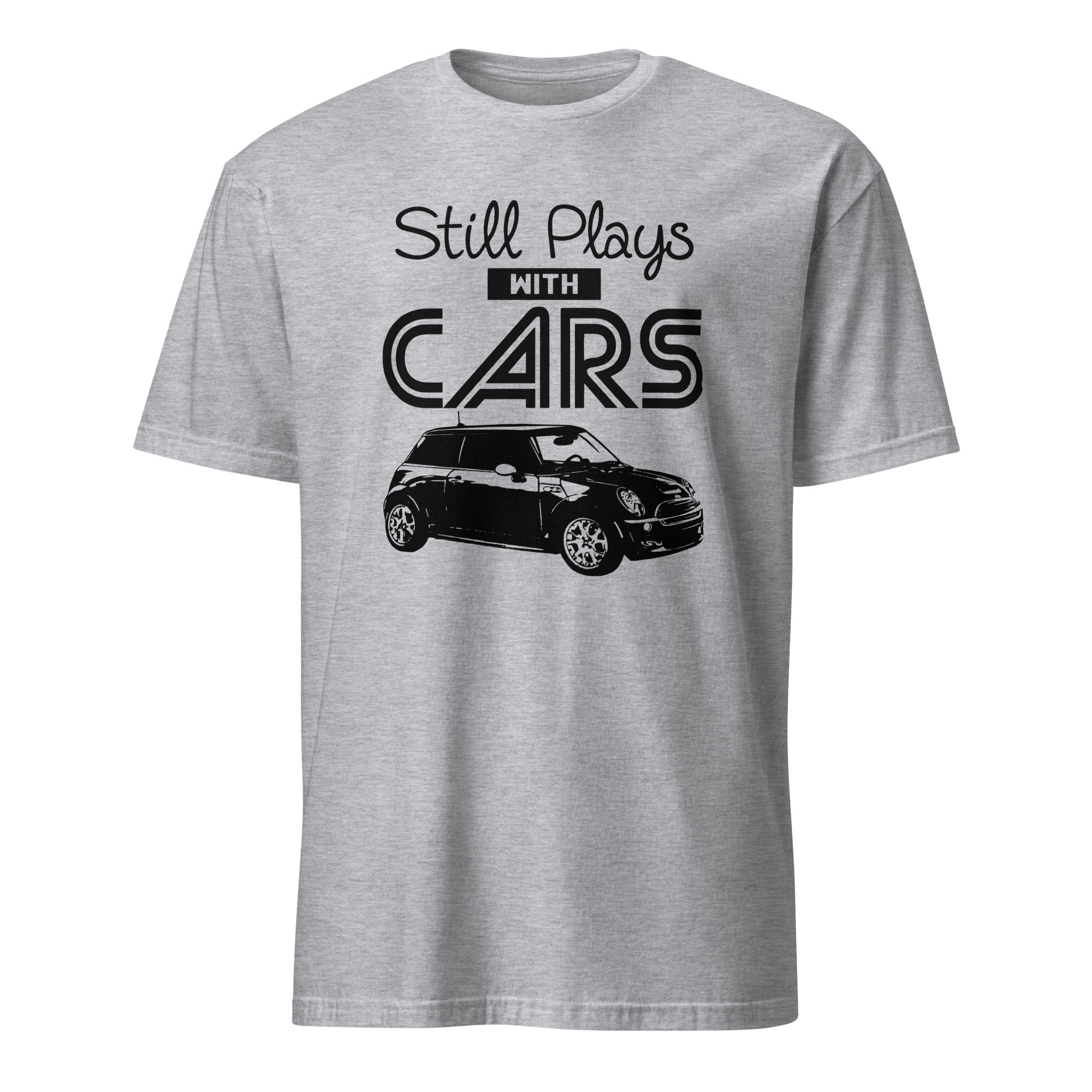 Still Plays With Cars - T-shirt