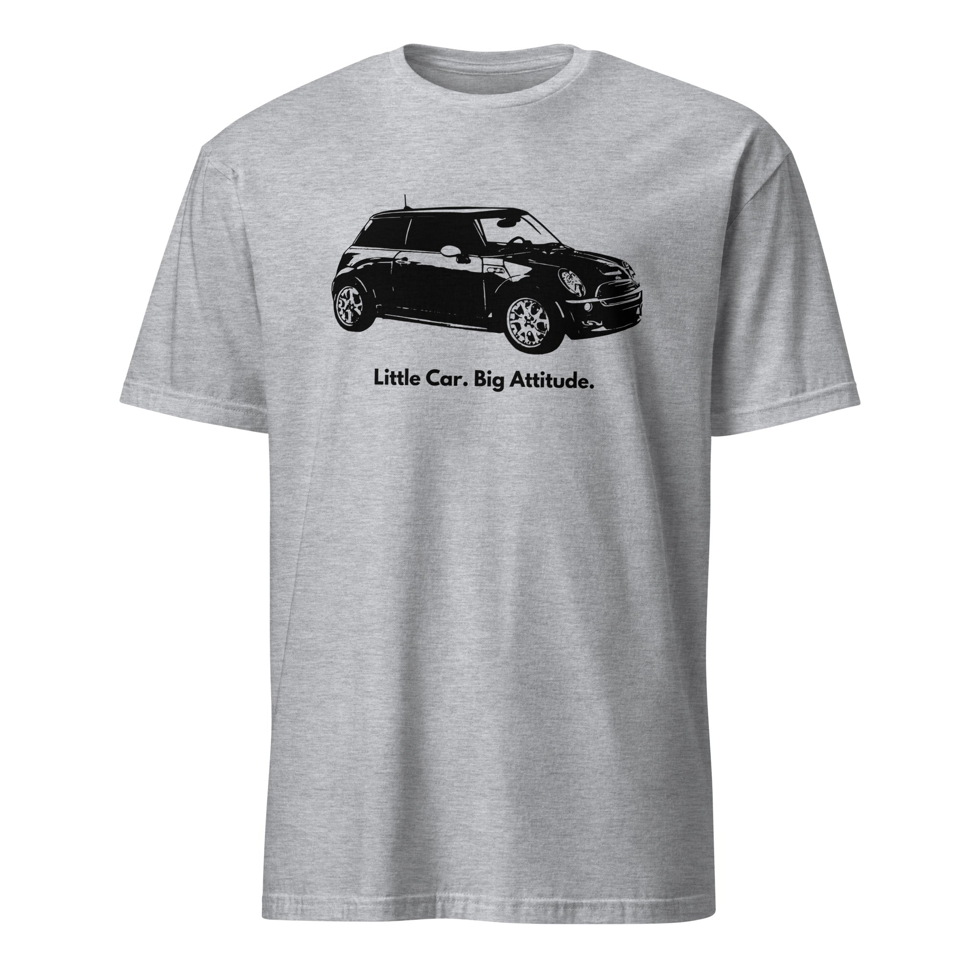 Little Car Big Attitude - Car Enthusiast T-shirt